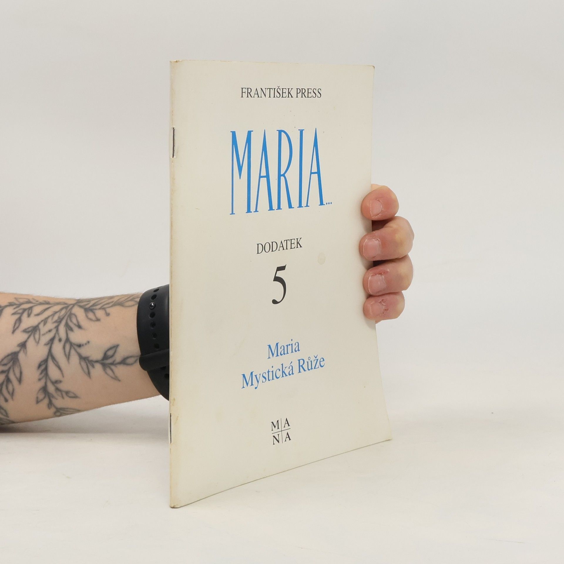 František Press Maria 5. Mystická Růže