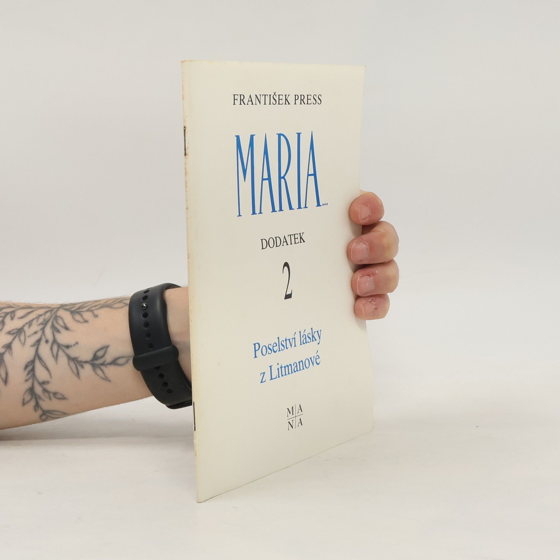 František Press Maria. Dodatek 2. Poselství lásky z Litmanové