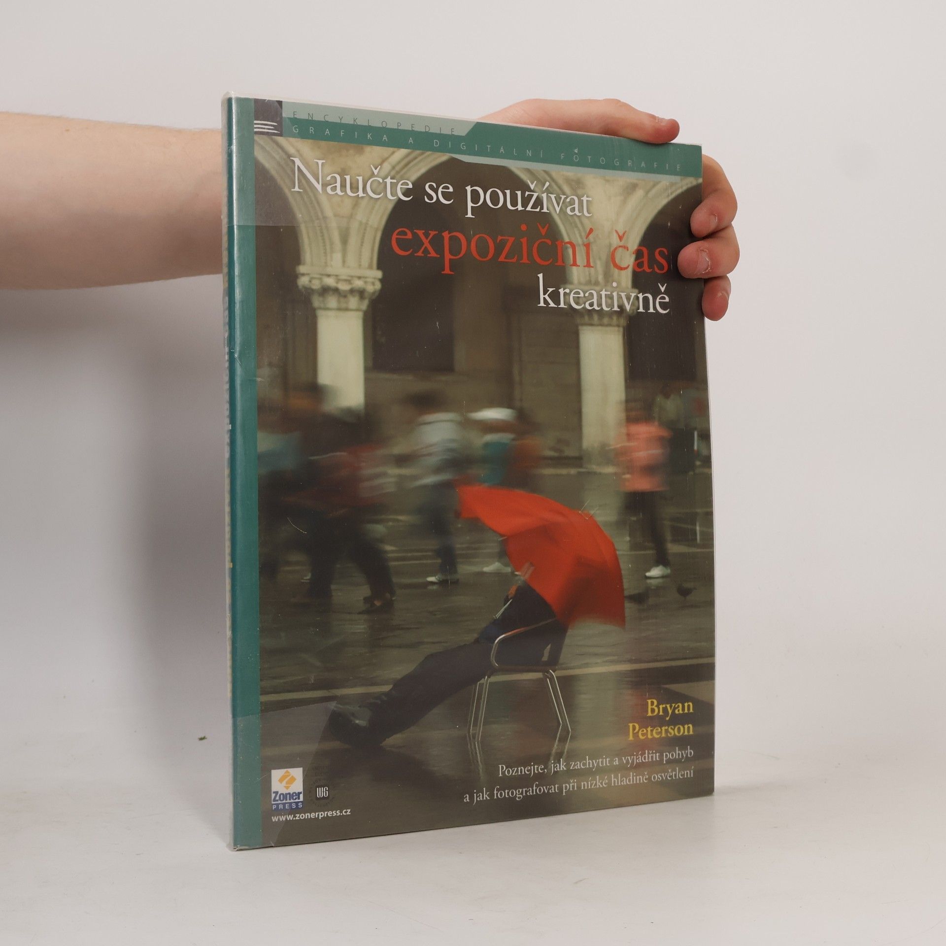 Bryan Peterson Naučte se používat expoziční čas kreativně