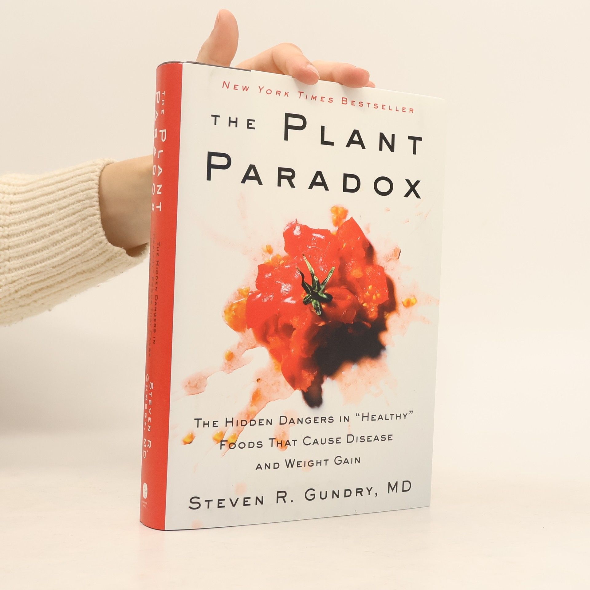 Steven R. Gundry The plant paradox : the hidden dangers in "healthy" foods that cause disease and weight gain