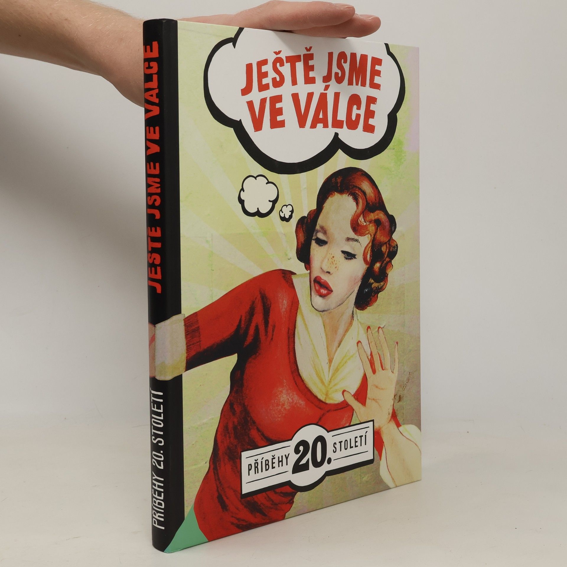 Jana Fantová Ještě jsme ve válce: Příběhy 20. století