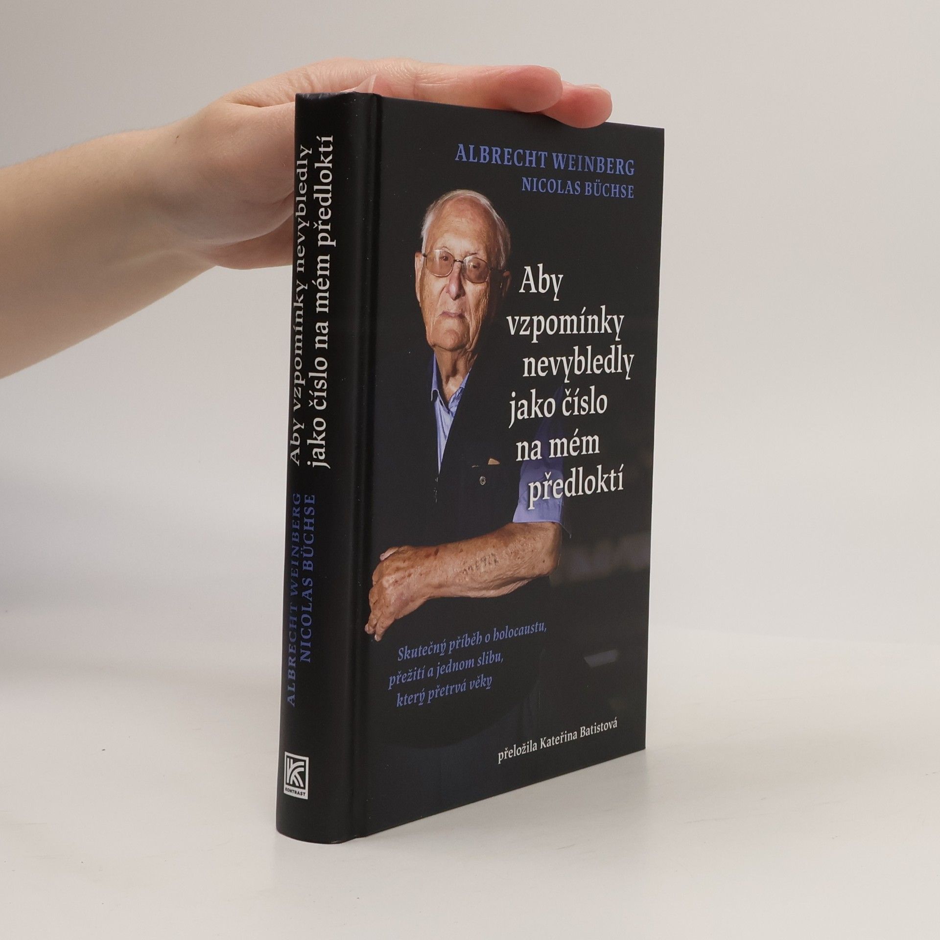 Albrecht Weinberg Aby vzpomínky nevybledly jako číslo na mém předloktí: Skutečný příběh o holocaustu, přežití a jednom slibu, který přetrvá věky