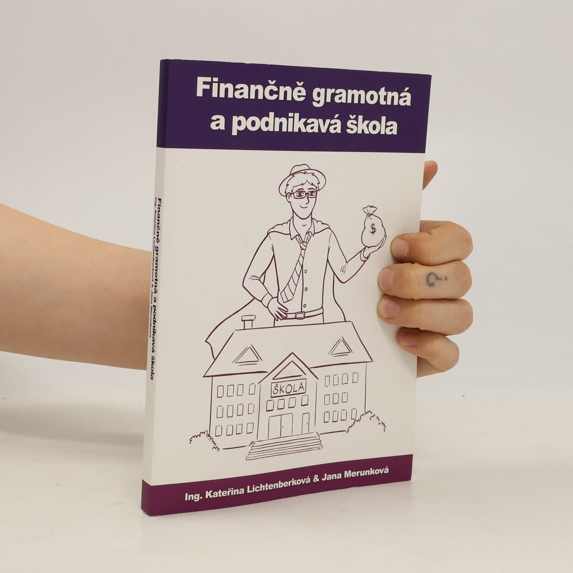 Kateřina Lichtenberková Finančně gramotná a podnikavá škola
