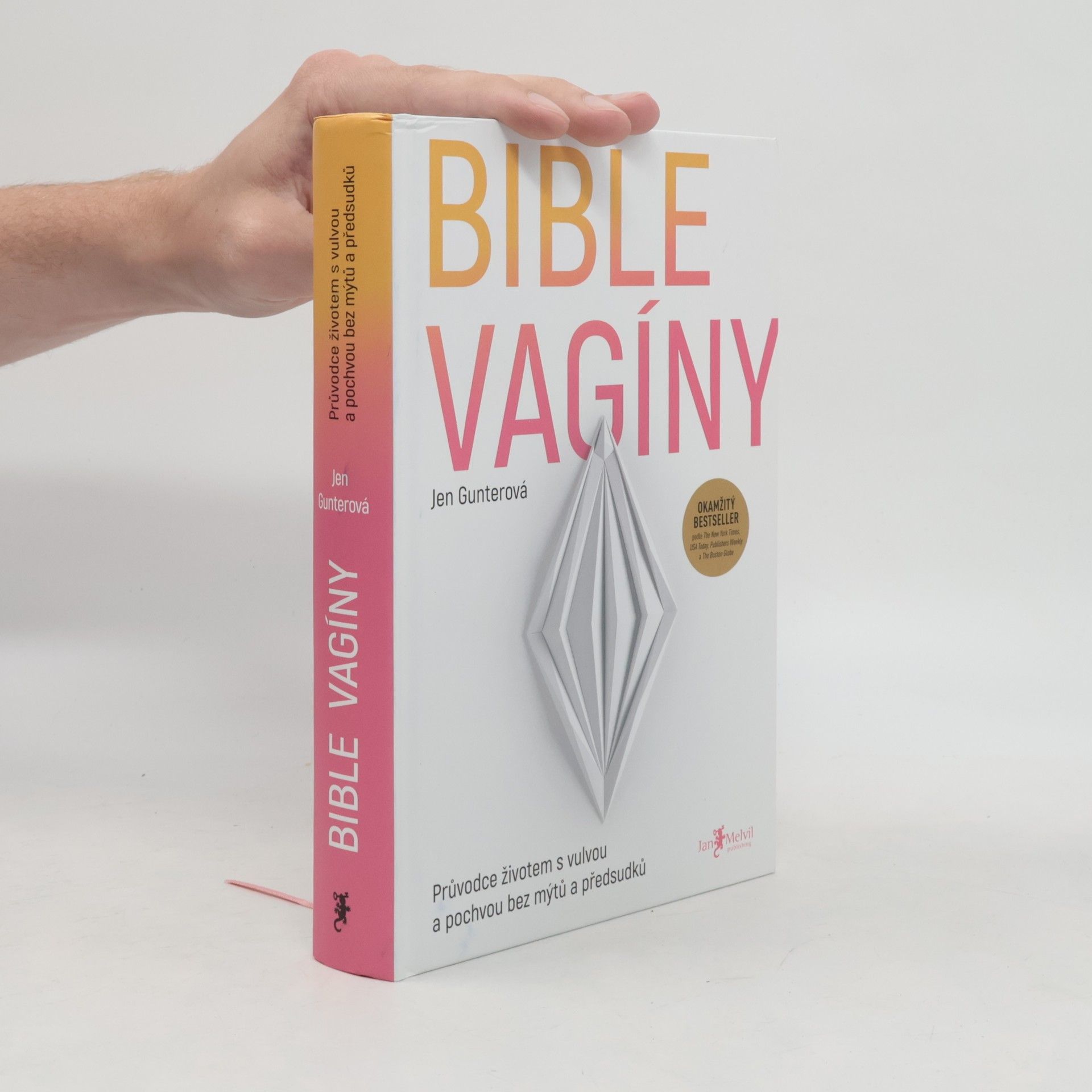 Jen Gunter Bible vagíny : průvodce životem s vulvou a pochvou bez mýtů a předsudků
