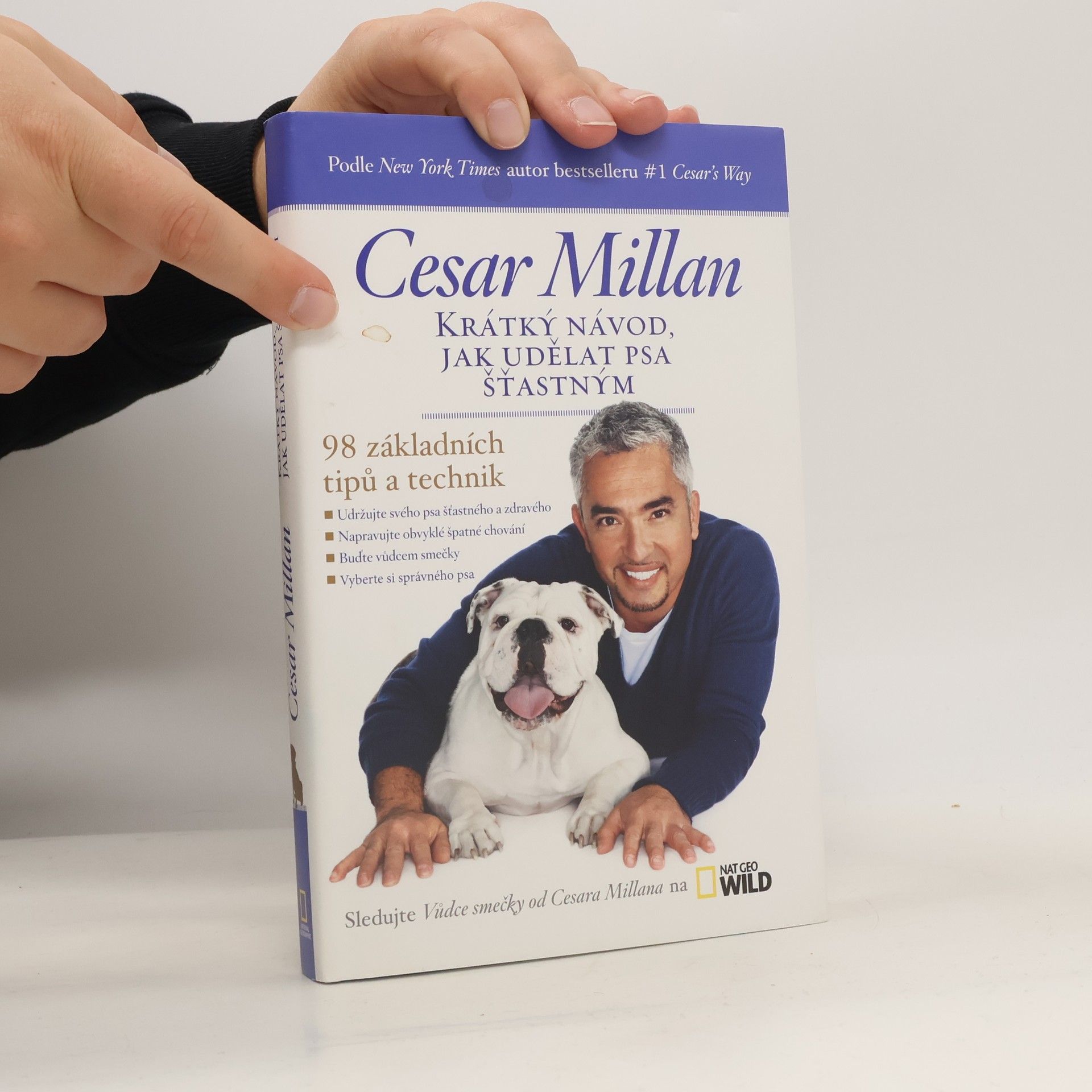 Cesar Millan Krátký návod, jak udělat psa šťastným : 98 základních tipů a technik