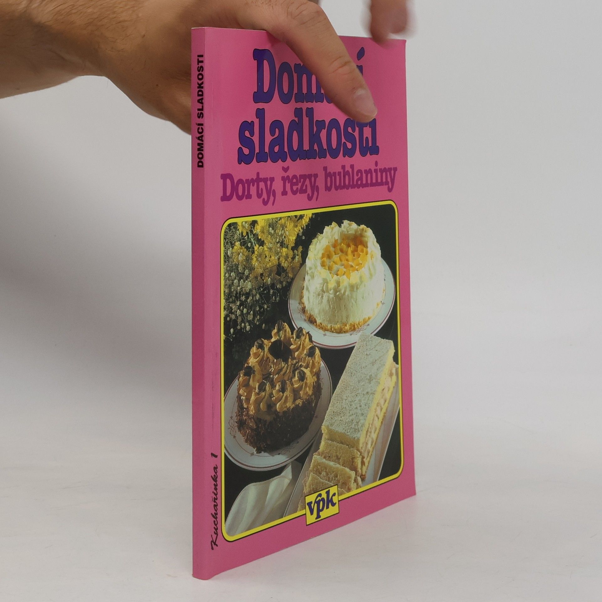 Libuše Vlachová Domácí sladkosti. Dorty, řezy, bublaniny