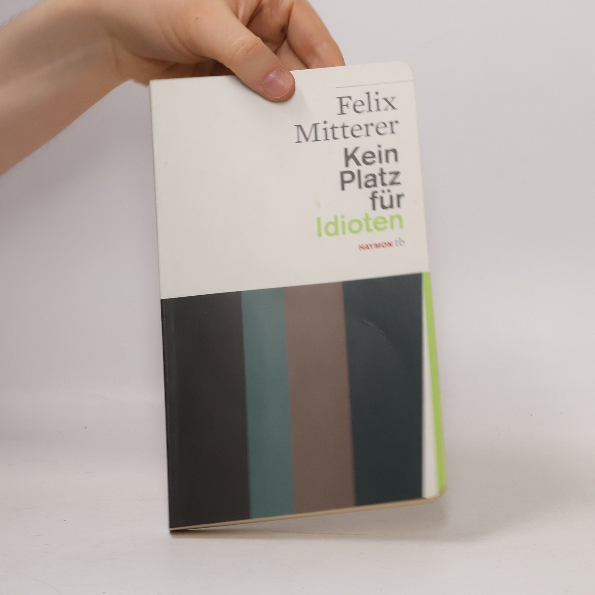 Felix Mitterer Kein Platz für Idioten