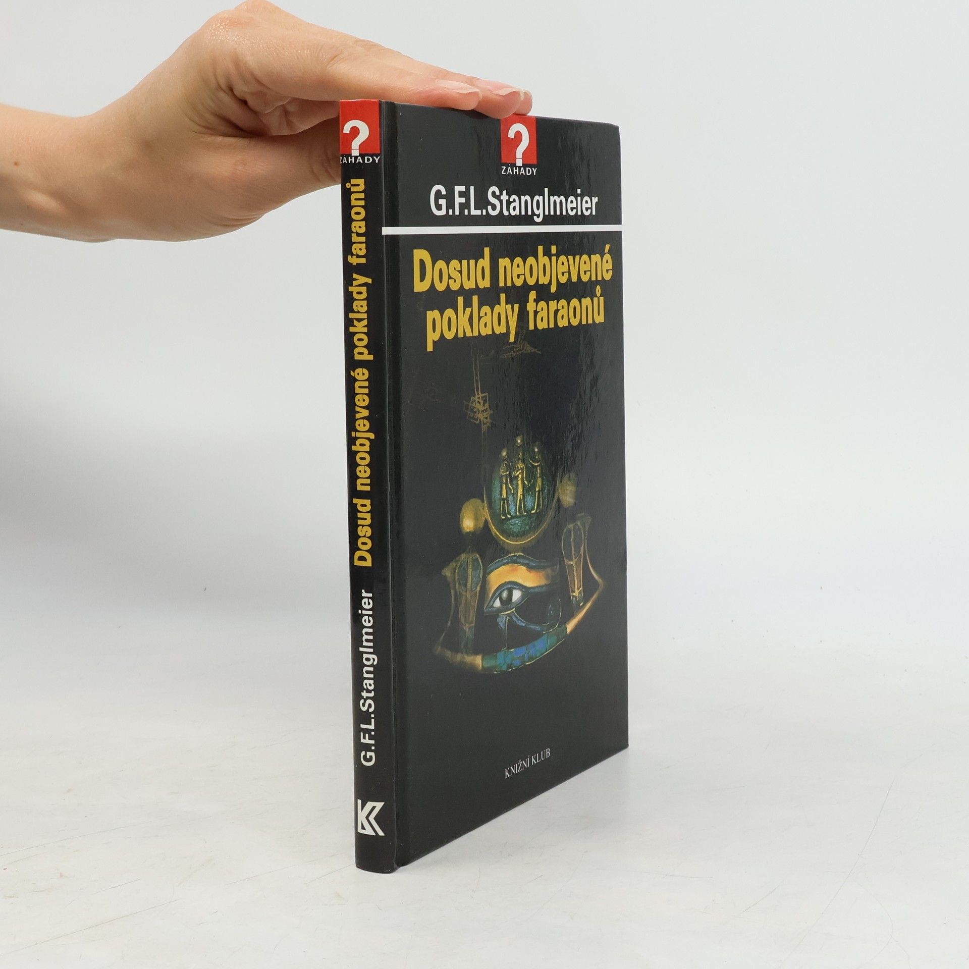 G. F. L. Stanglmeier Dosud neobjevené poklady faraonů