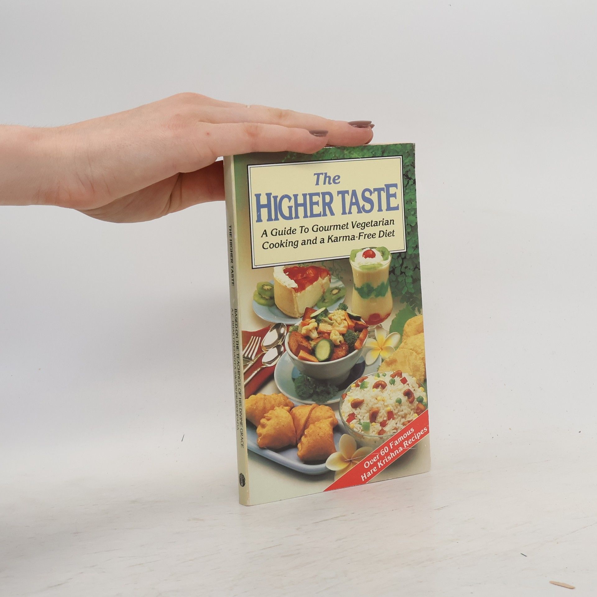 Autorenkollektiv The Higher Taste. A Guide to Gourmet Vegetarian Cooking and a Karma-Free Diet