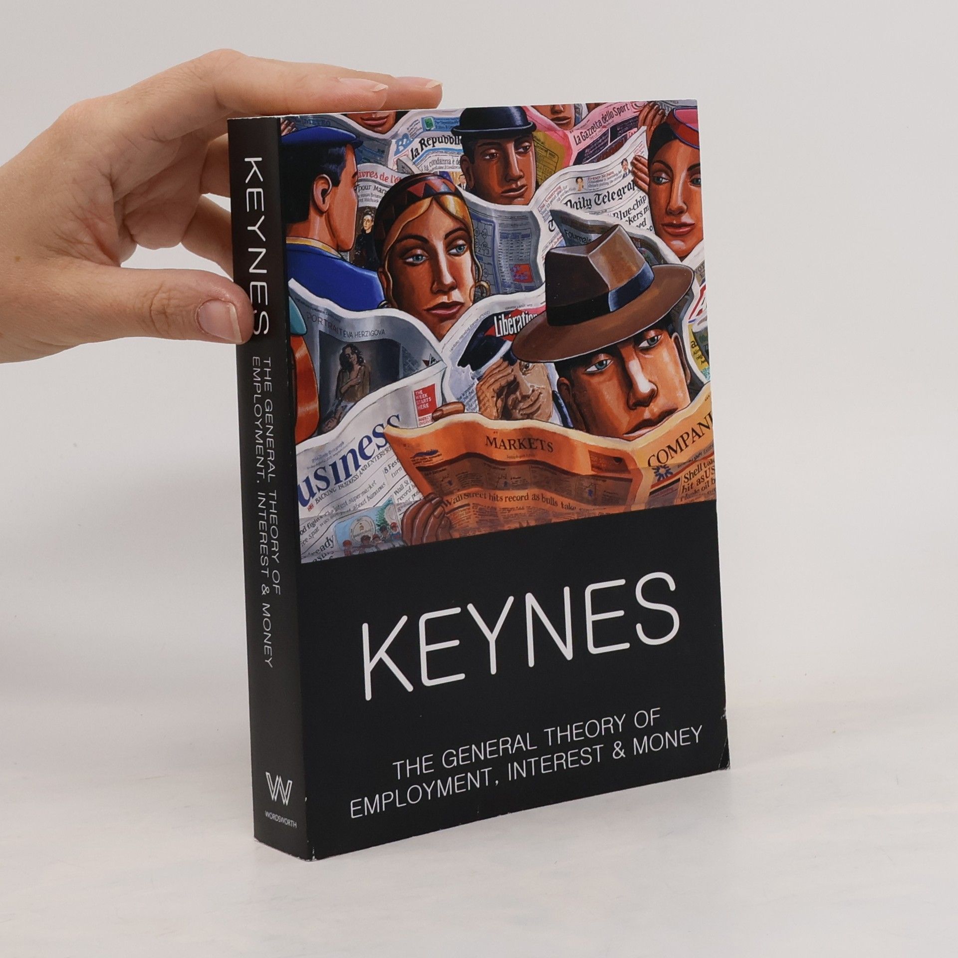 John Maynard Keynes The General Theory of Employment, Interest and Money