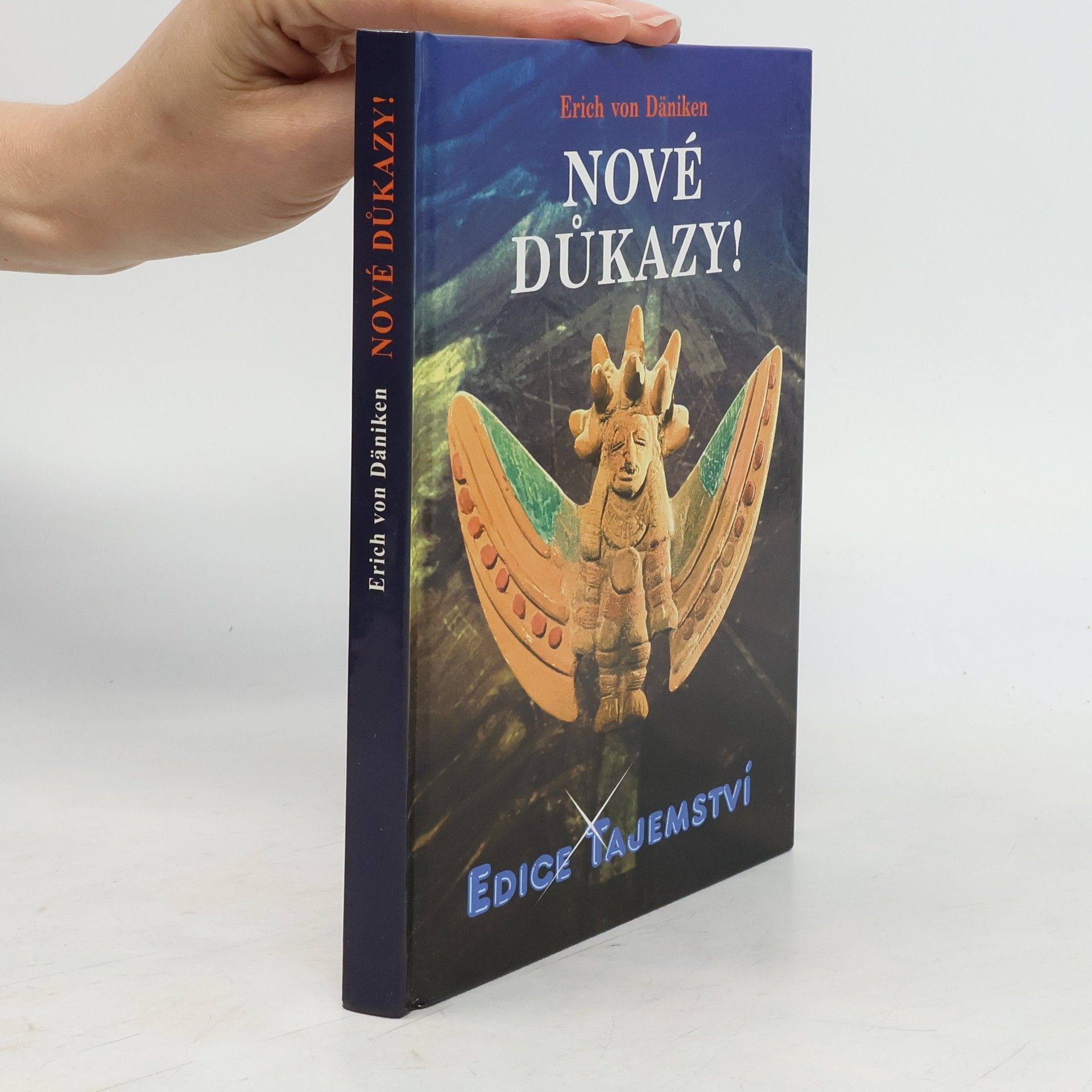 Erich von Däniken Nové důkazy! : o nejnemožnější knize světa, Henochových kouzelných zahradách a utajené kovové knihovně