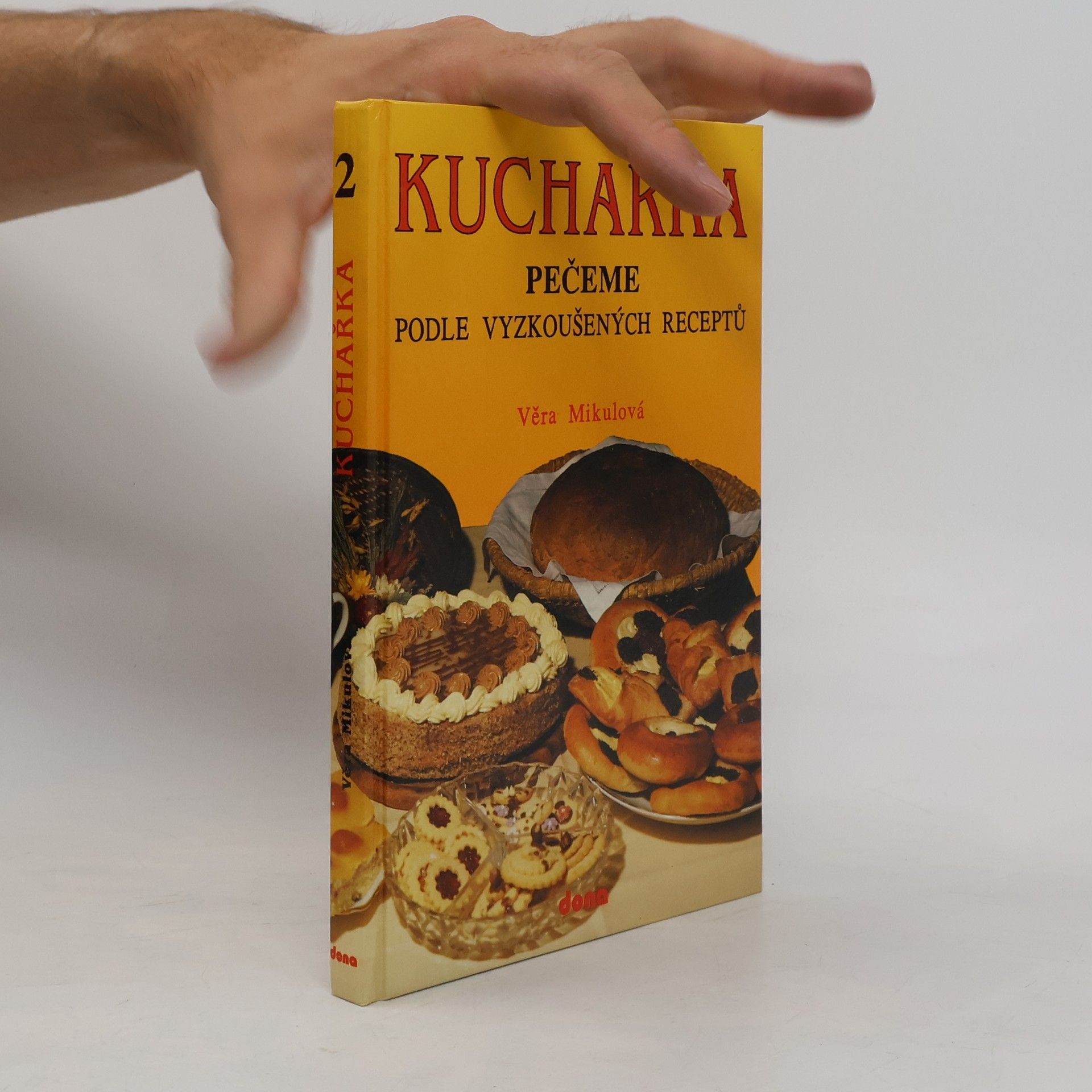 Věra Mikulová Kuchařka 2. Pečeme podle vyzkoušených receptů