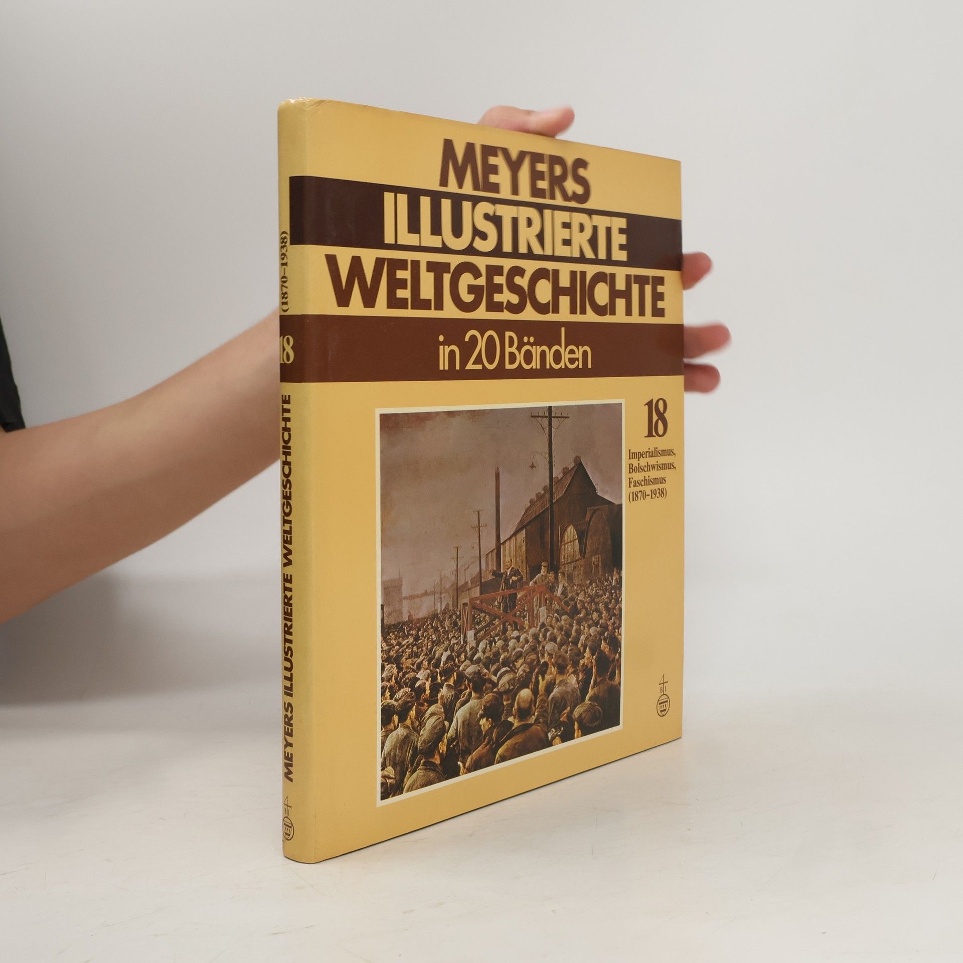 Autorenkollektiv Meyers illustrierte Weltgeschichte in 20 Bänden. Band 18.