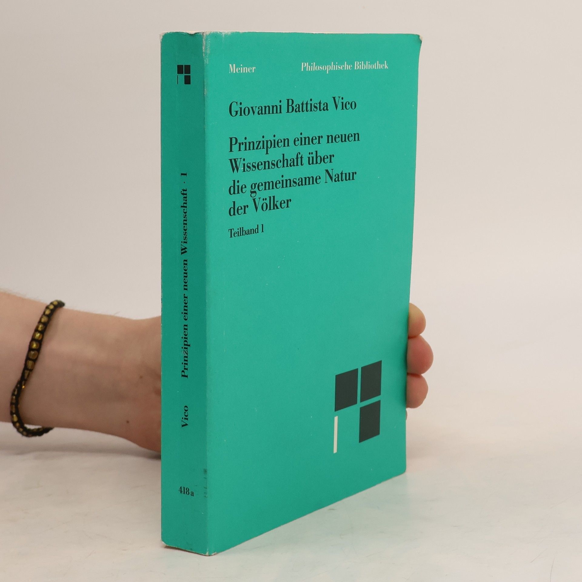 Giovanni Battista Vico Philosophische Bibliothek - 1: Prinzipien einer neuen Wissenschaft über die gemeinsame Natur der Völker