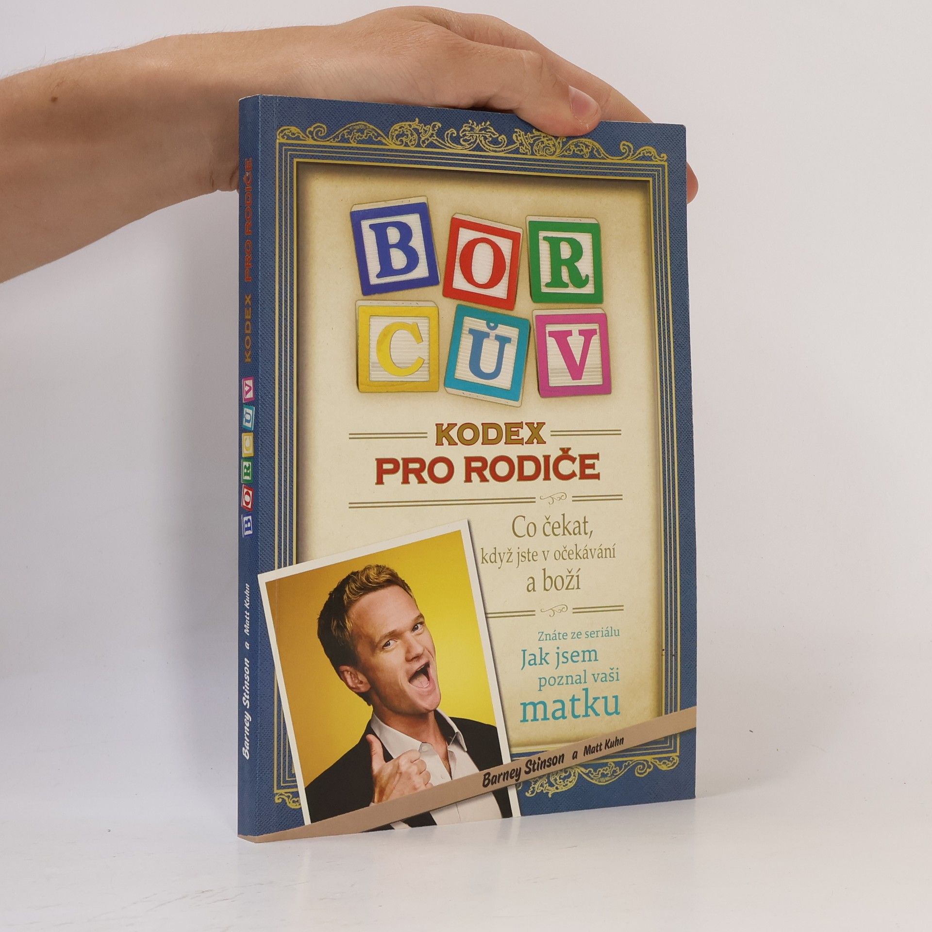 Matt Kuhn Borcův kodex pro rodiče: Co čekat, když jste v očekávání a boží