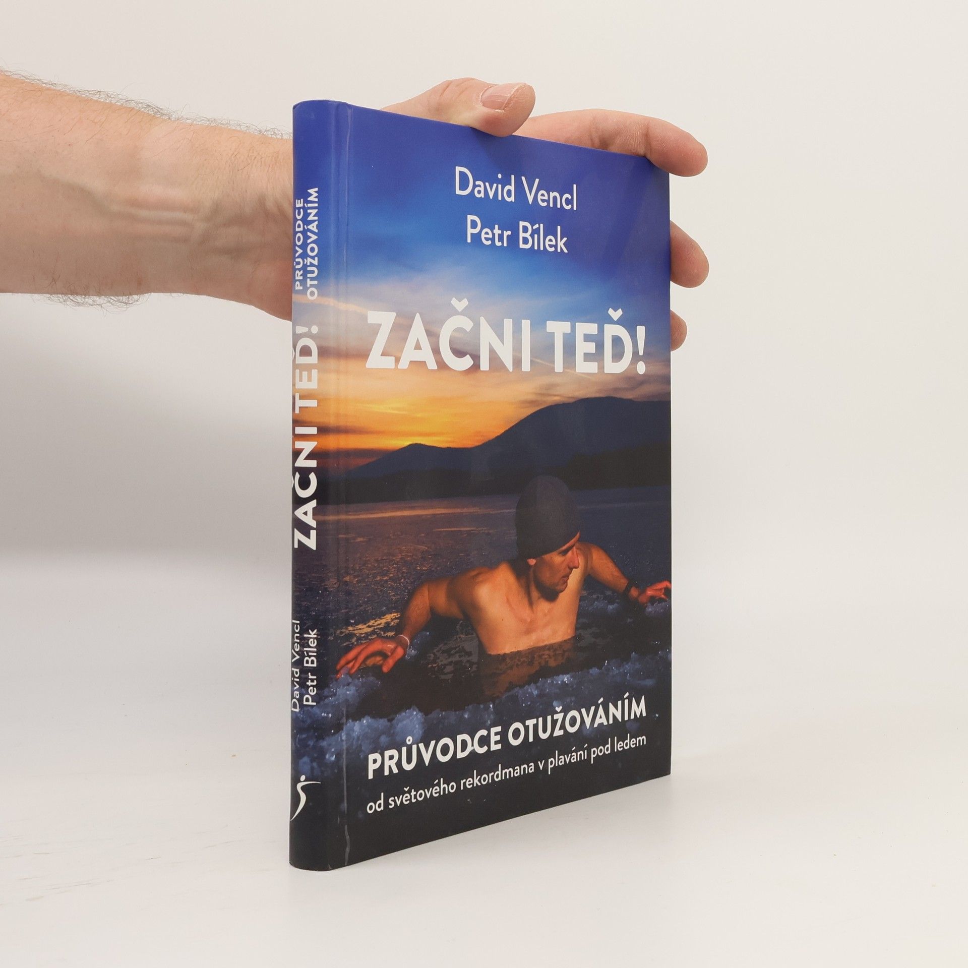 Začni teď! : průvodce otužováním od světového rekordmana v plavání pod ledem