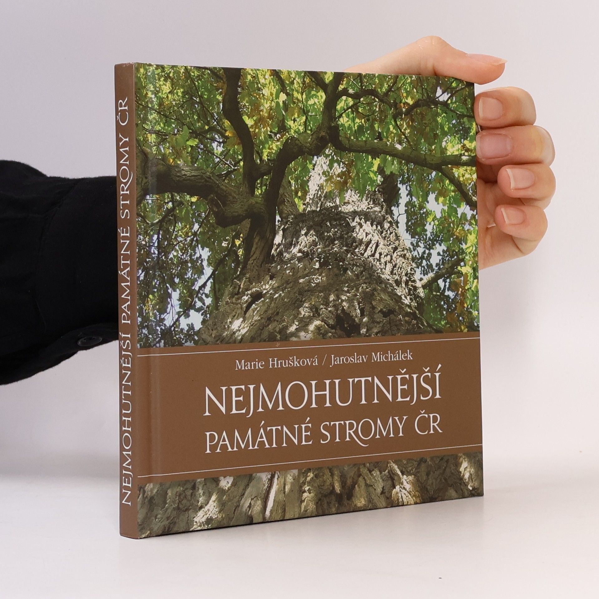 Jaroslav Michálek Nejmohutnější památné stromy ČR