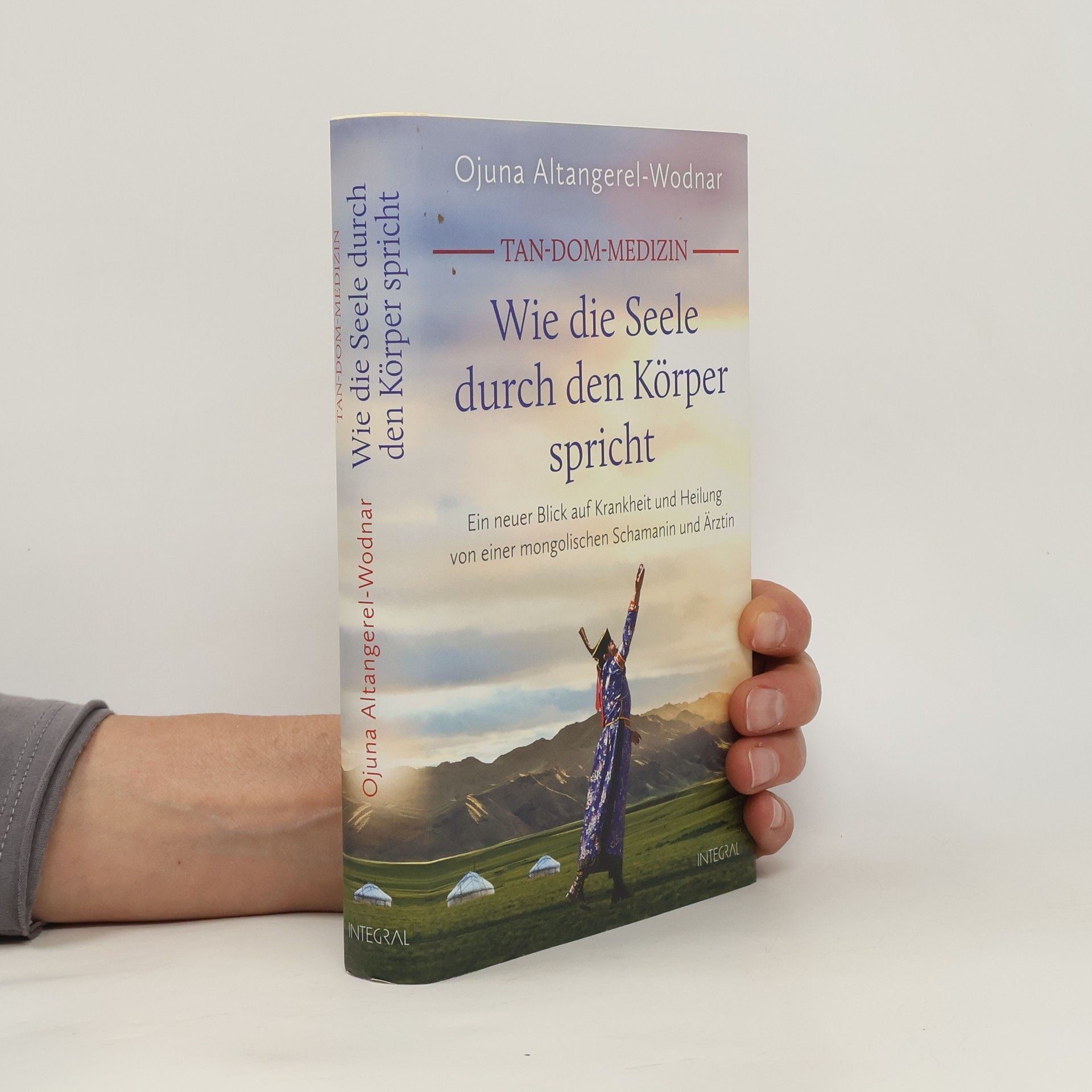 Ojuna Altangerel-Wodnar Tan-Dom-Medizin: Wie die Seele durch den Körper spricht