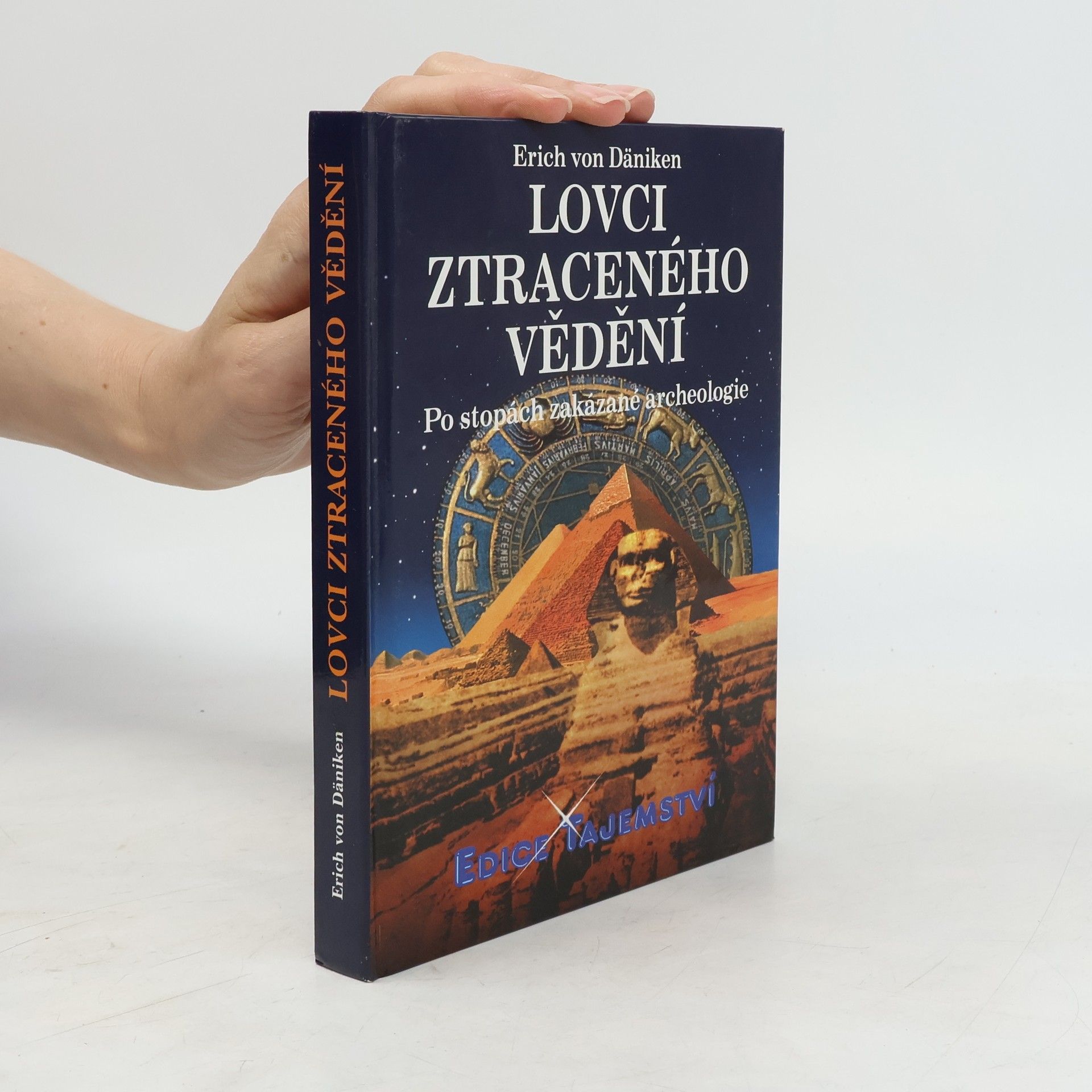 Erich von Däniken Lovci ztraceného vědění. Po stopách zakázané archeologie