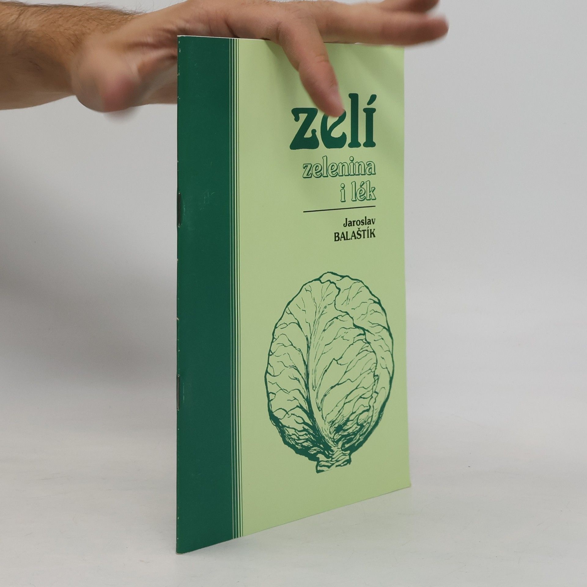 Jaroslav Balaštík Zelí. Zelenina i lék
