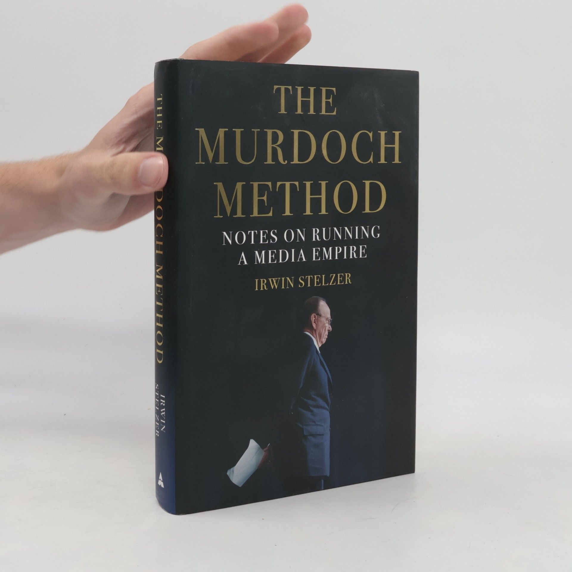 Irwin M. Stelzer The Murdoch Method
