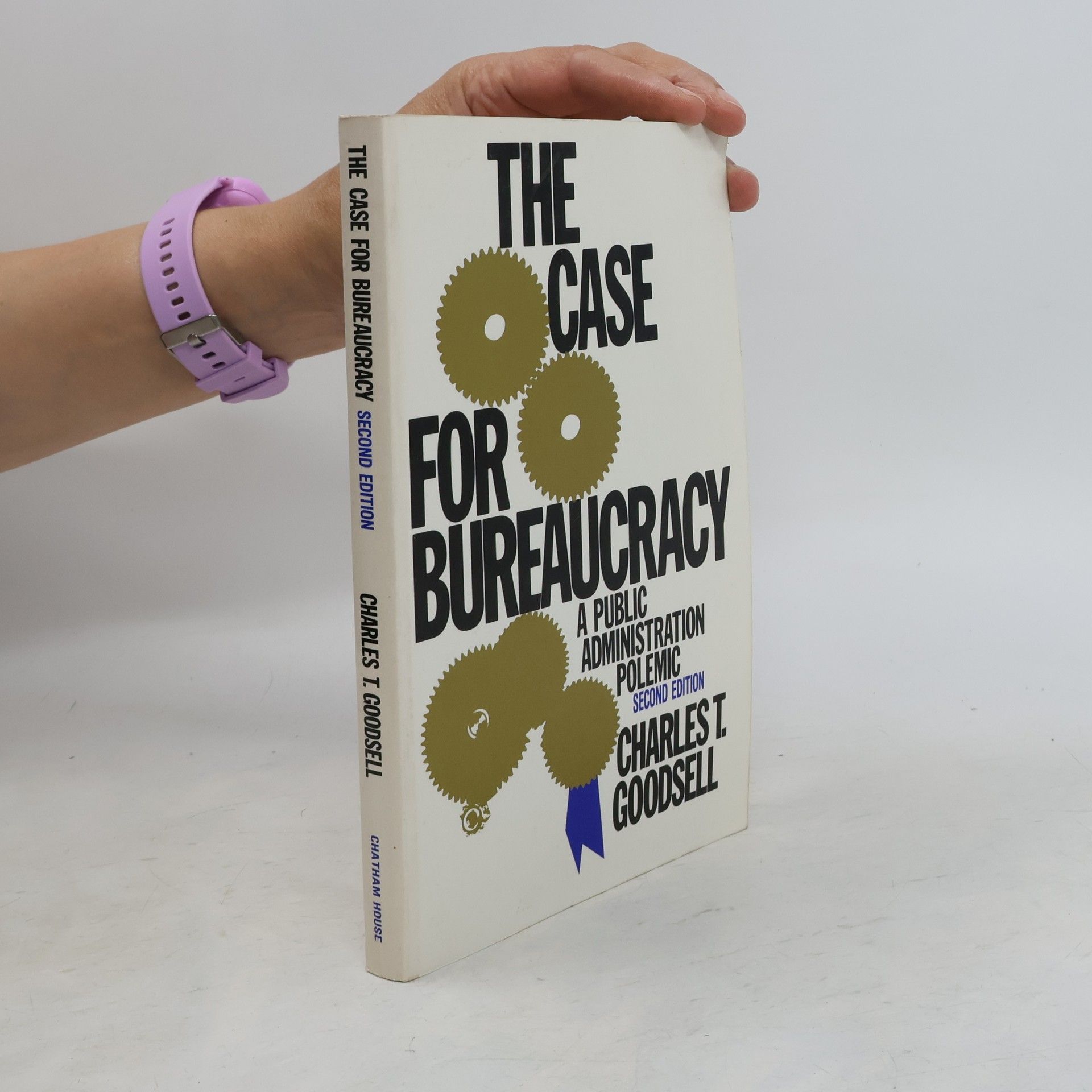 Charles T. Goodsell The Case for Bureaucracy