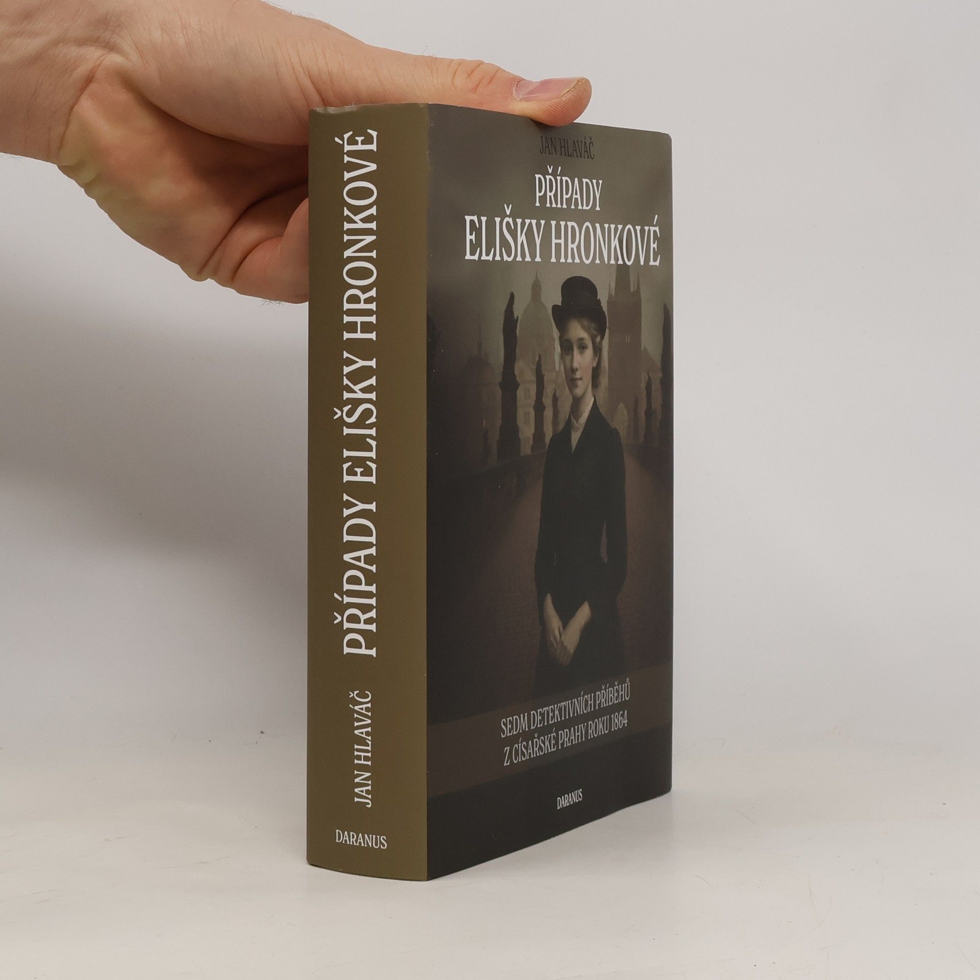 Jan Hlaváč Případy Elišky Hronkové: Sedm detektivních příběhů z císařské Prahy roku 1864