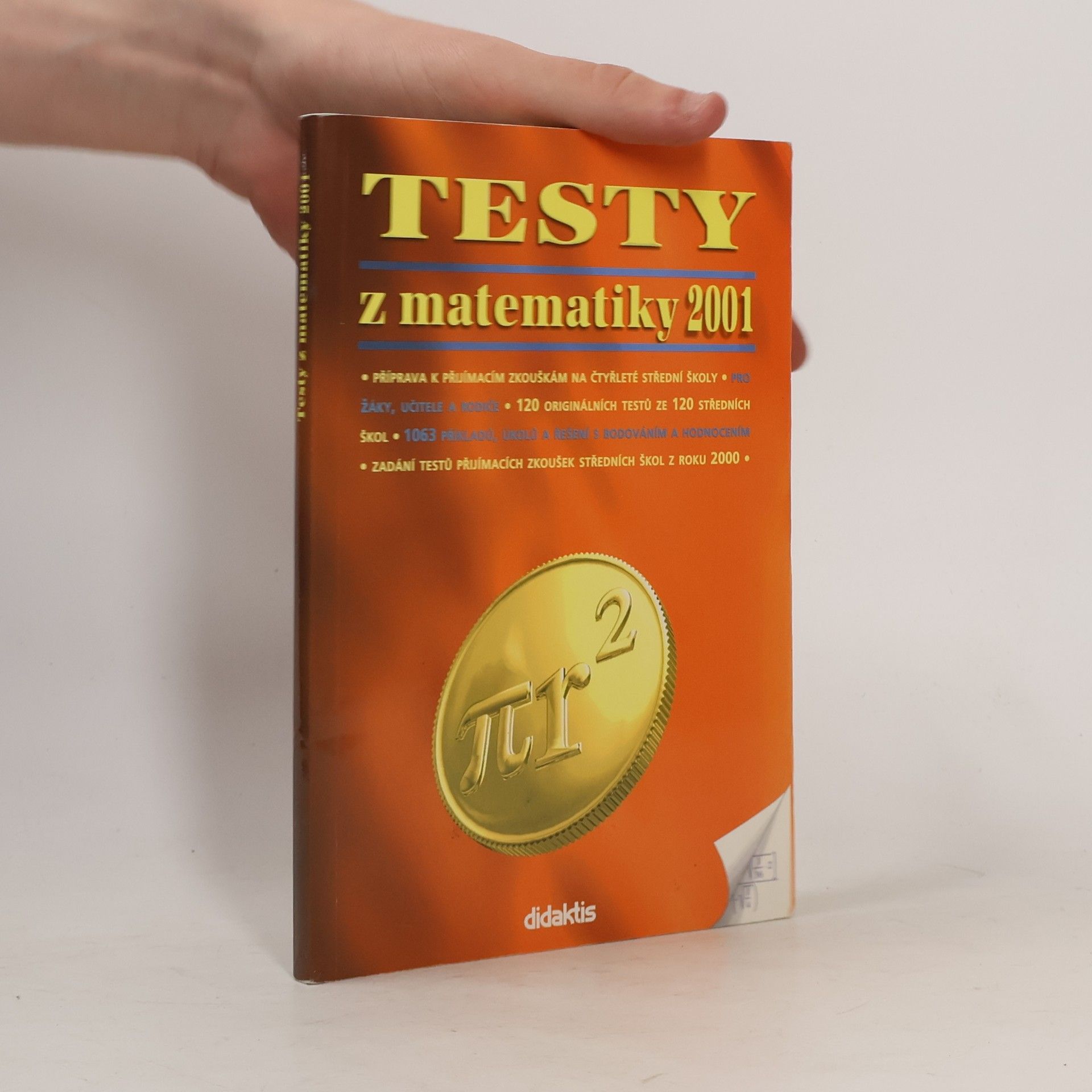 Kolektív autorov Testy z matematiky 2001 : příprava k přijímacím zkouškám na čtyřleté střední školy : pro žáky, učitele a rodiče