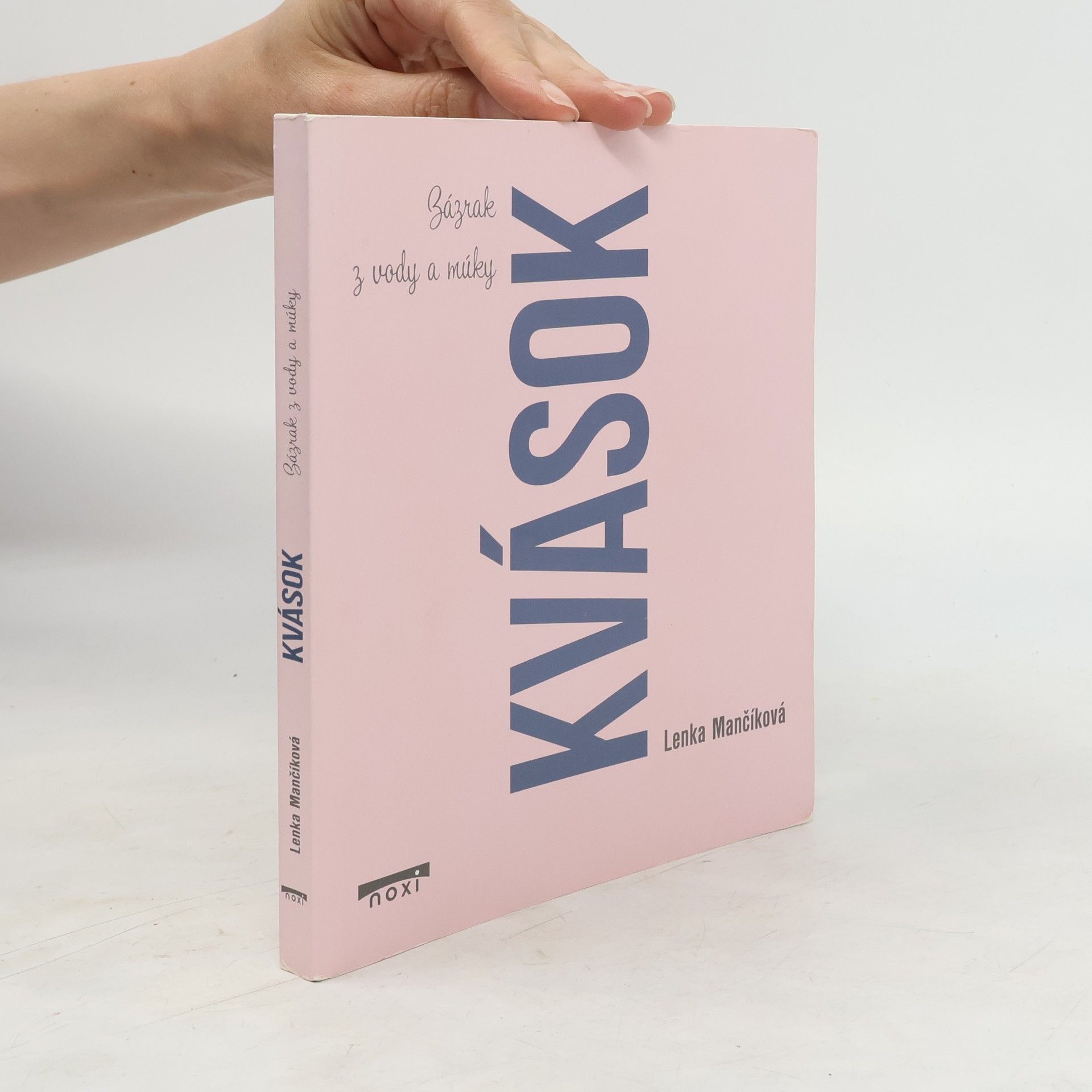 Lenka Mančíková Kvások. Zázrak z vody a múky
