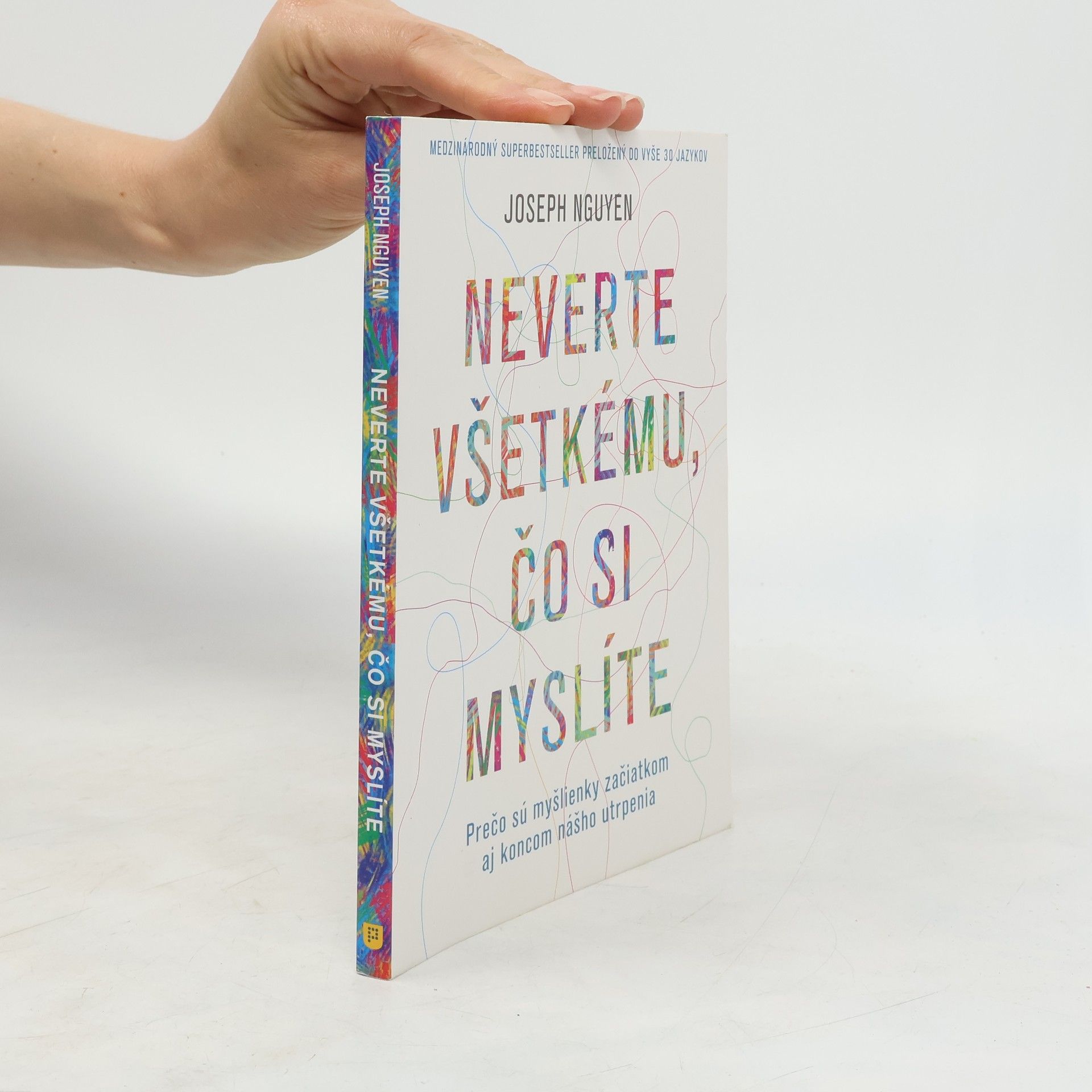 Joseph Nguyen Neverte všetkému, čo si myslíte