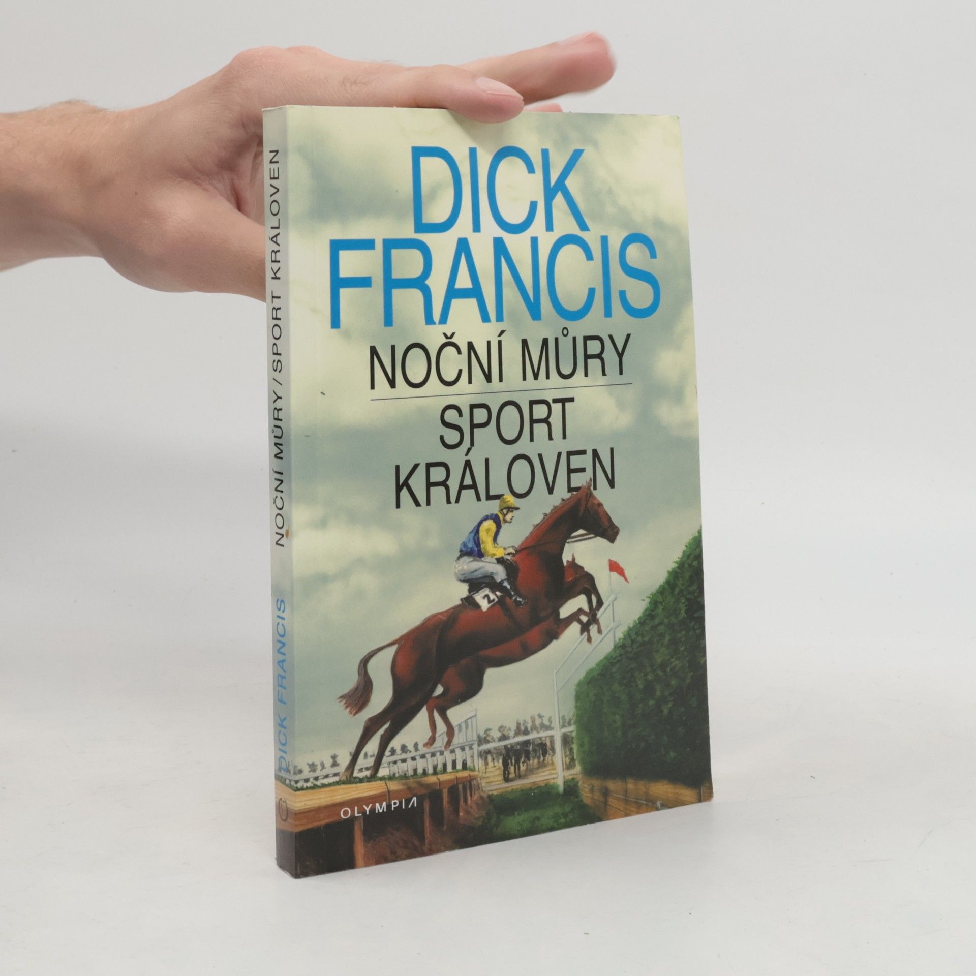 Dick Francis Noční můry. Sport královen