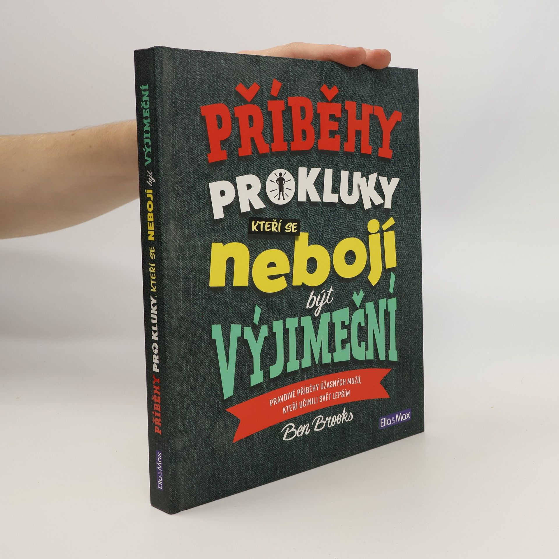 Ben Brooks Příběhy pro kluky, kteří se nebojí být výjimeční