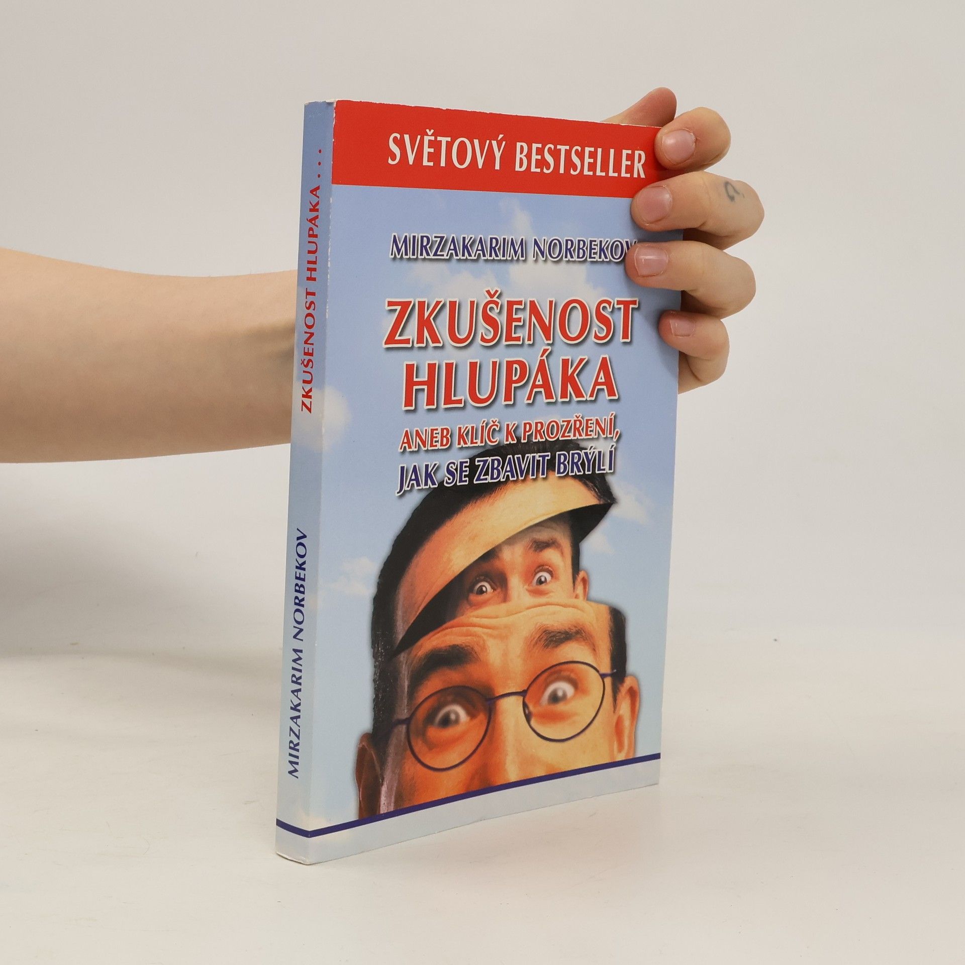 Mirzakarim Norbekov Zkušenost hlupáka, aneb, Klíč k prozření, jak se zbavit brýlí