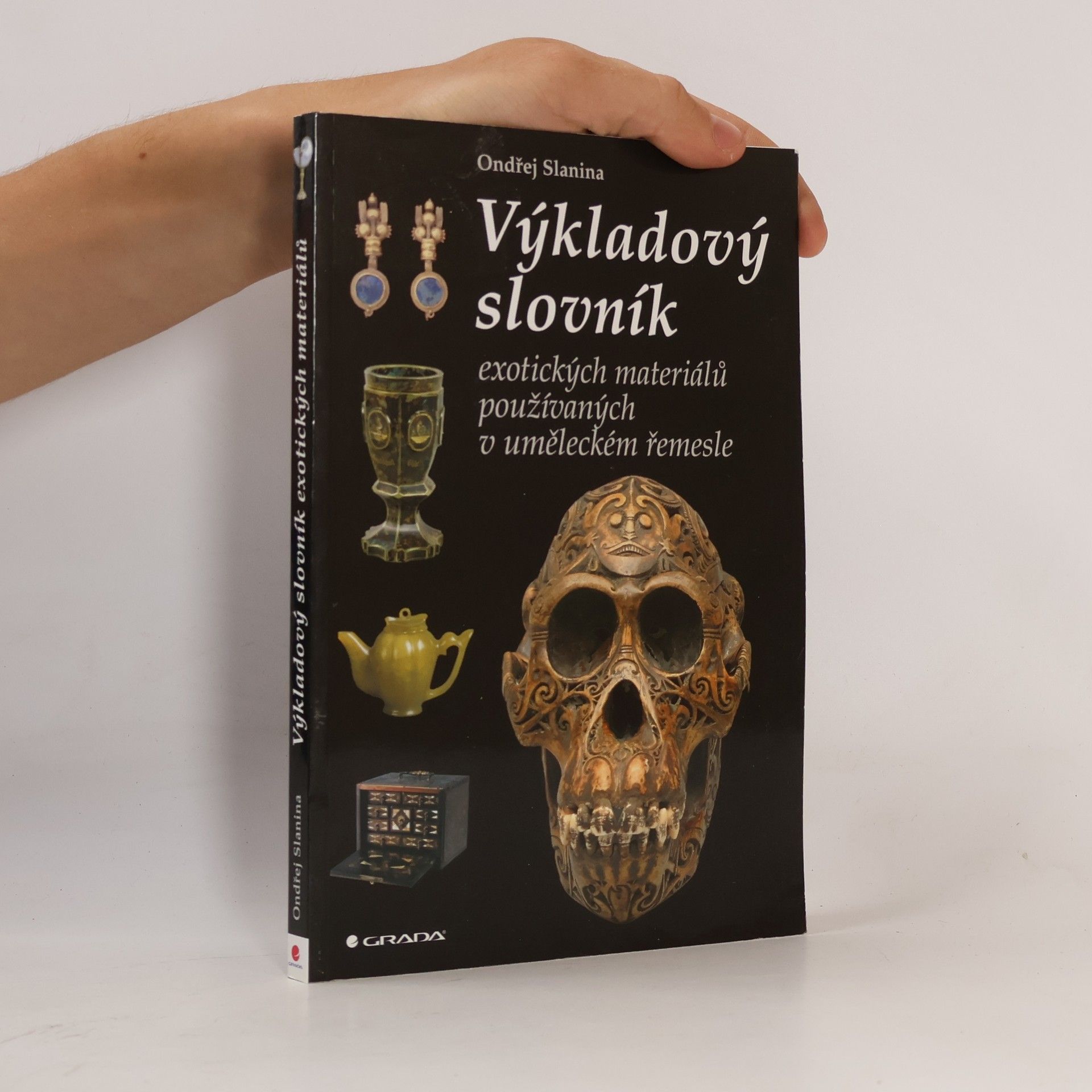 Ondřej Slanina Výkladový slovník exotických materiálů používaných v uměleckém řemesle