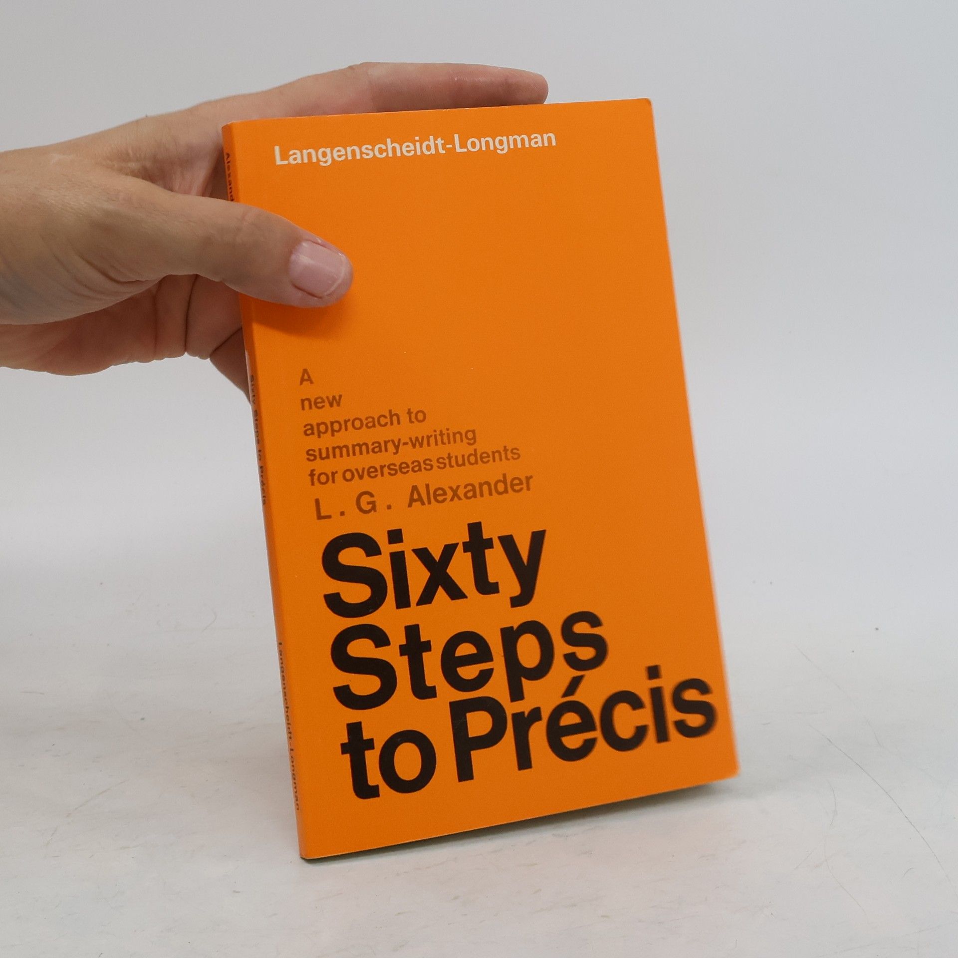 Louis George Alexander Sixty steps to précis