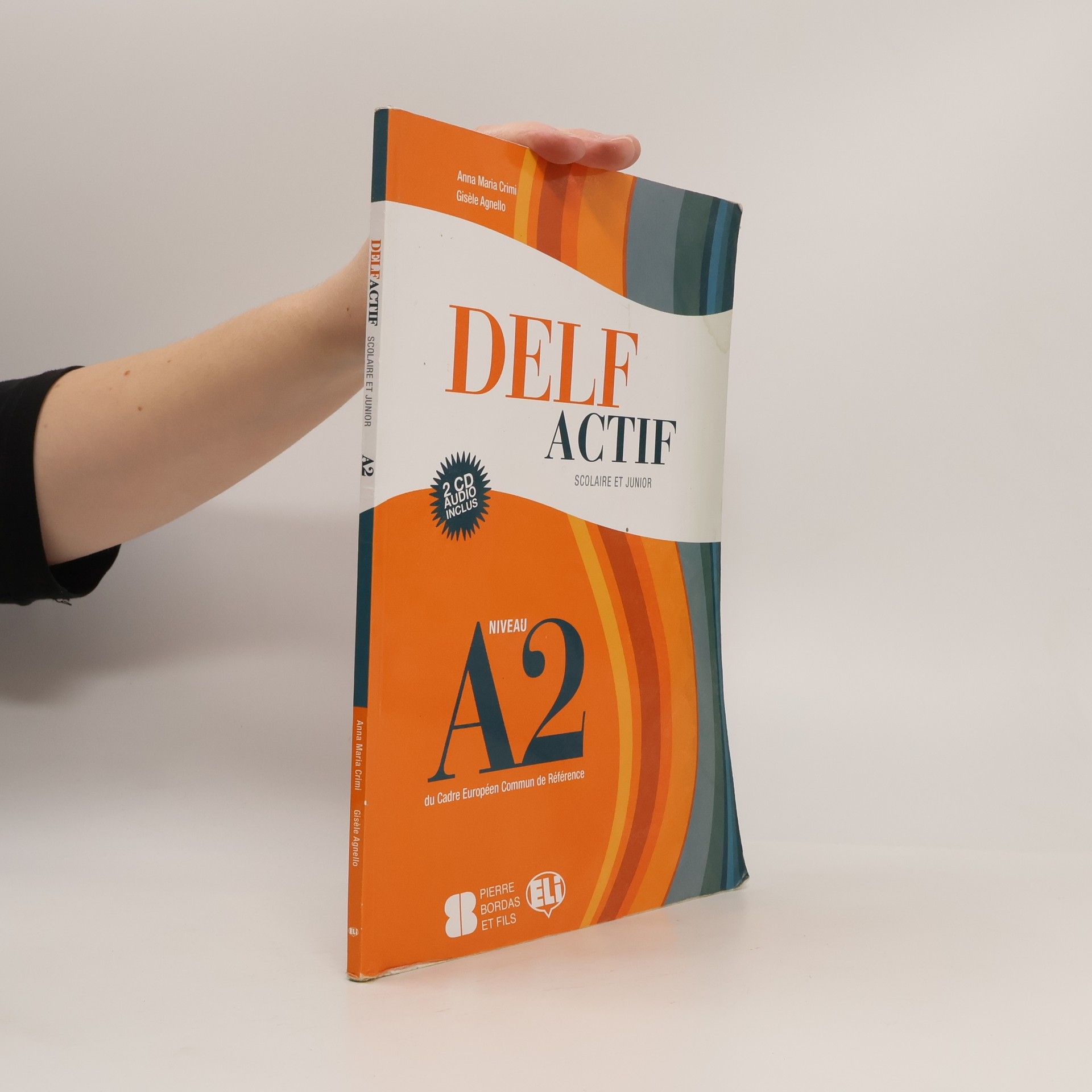 DELF Actif A2 Scolaire et Junior Book + 2 Audio CDs - Niveau A2 du Cadre Européen Commun de Référence