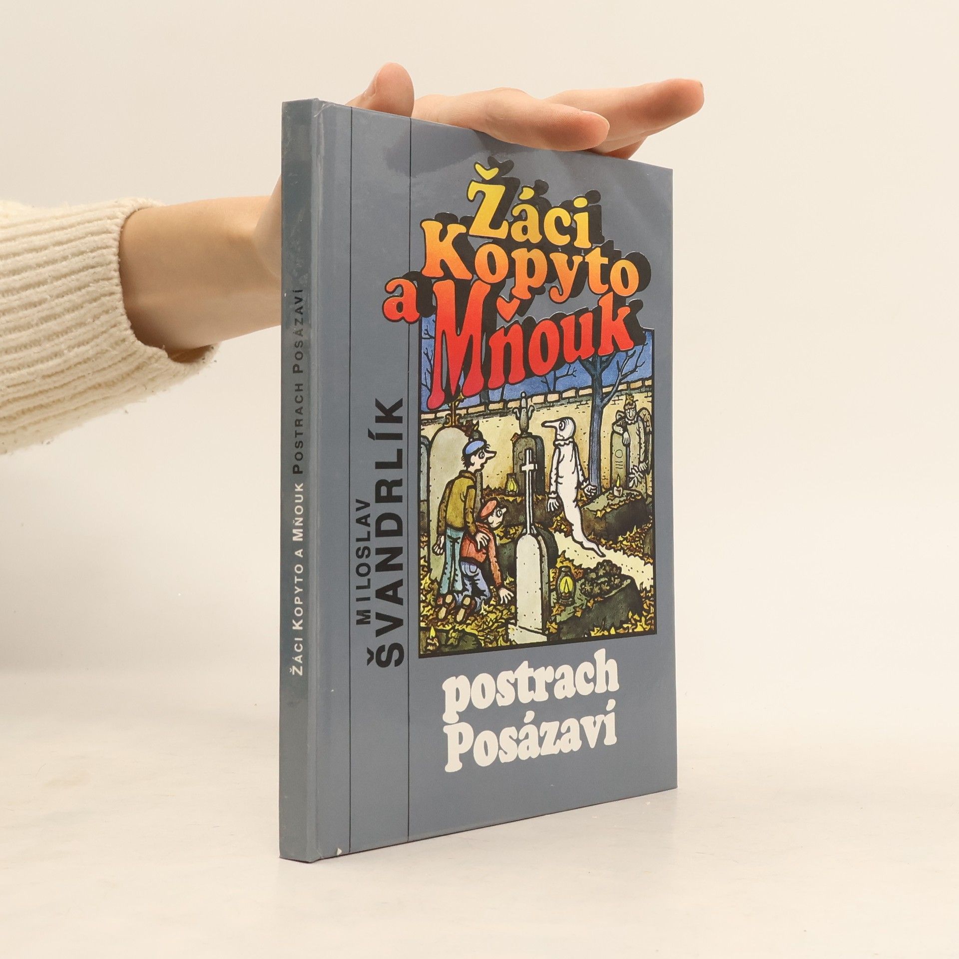 Miloslav Švandrlík Žáci Kopyto a Mňouk. Postrach Posázaví