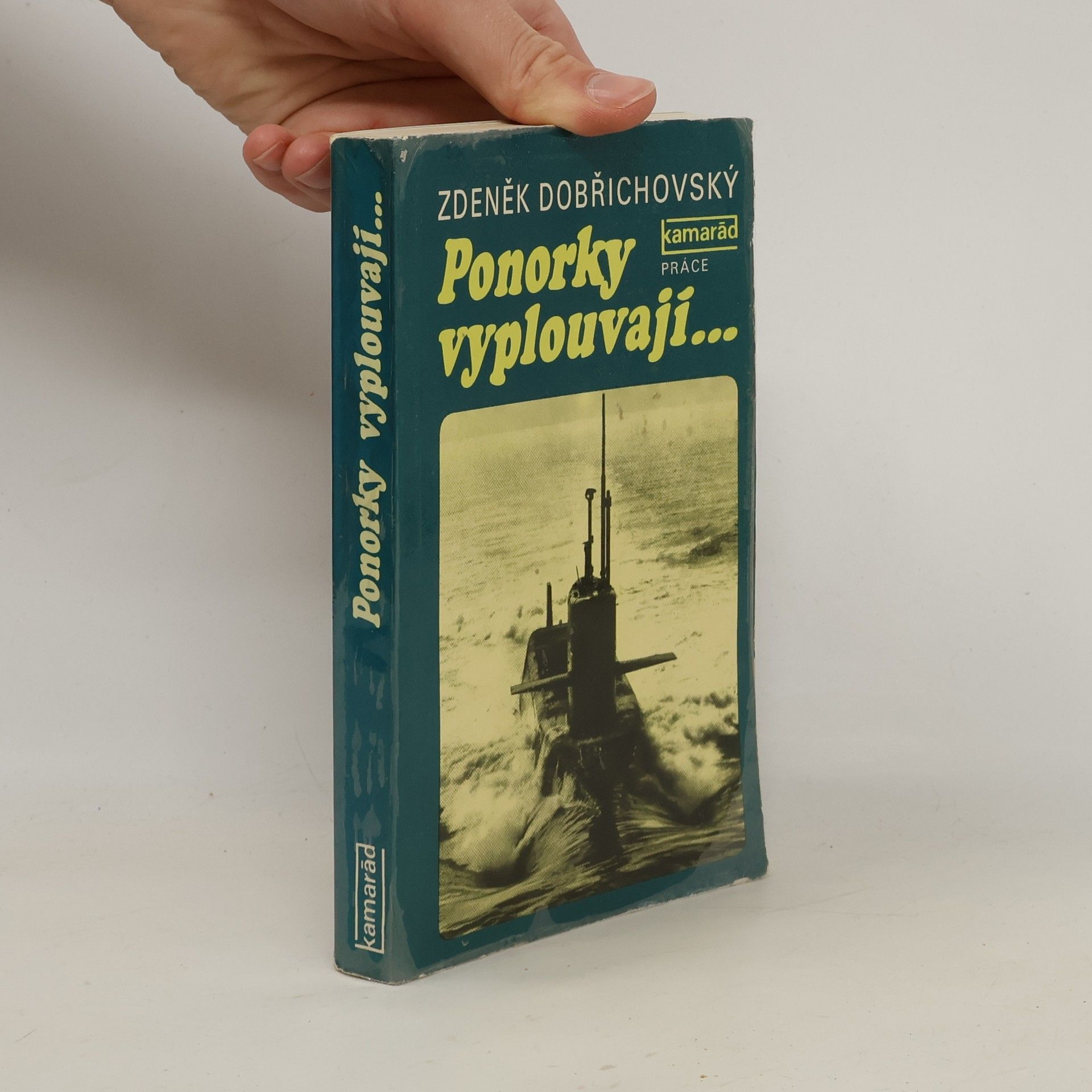 Zdeněk Dobřichovský Ponorky vyplouvají...