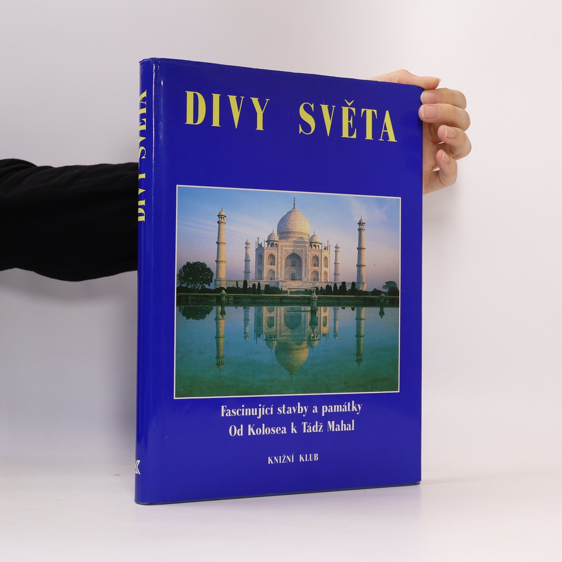 Various authors Divy světa. Fascinující stavby a památky od Kolosea k Tádž Mahal
