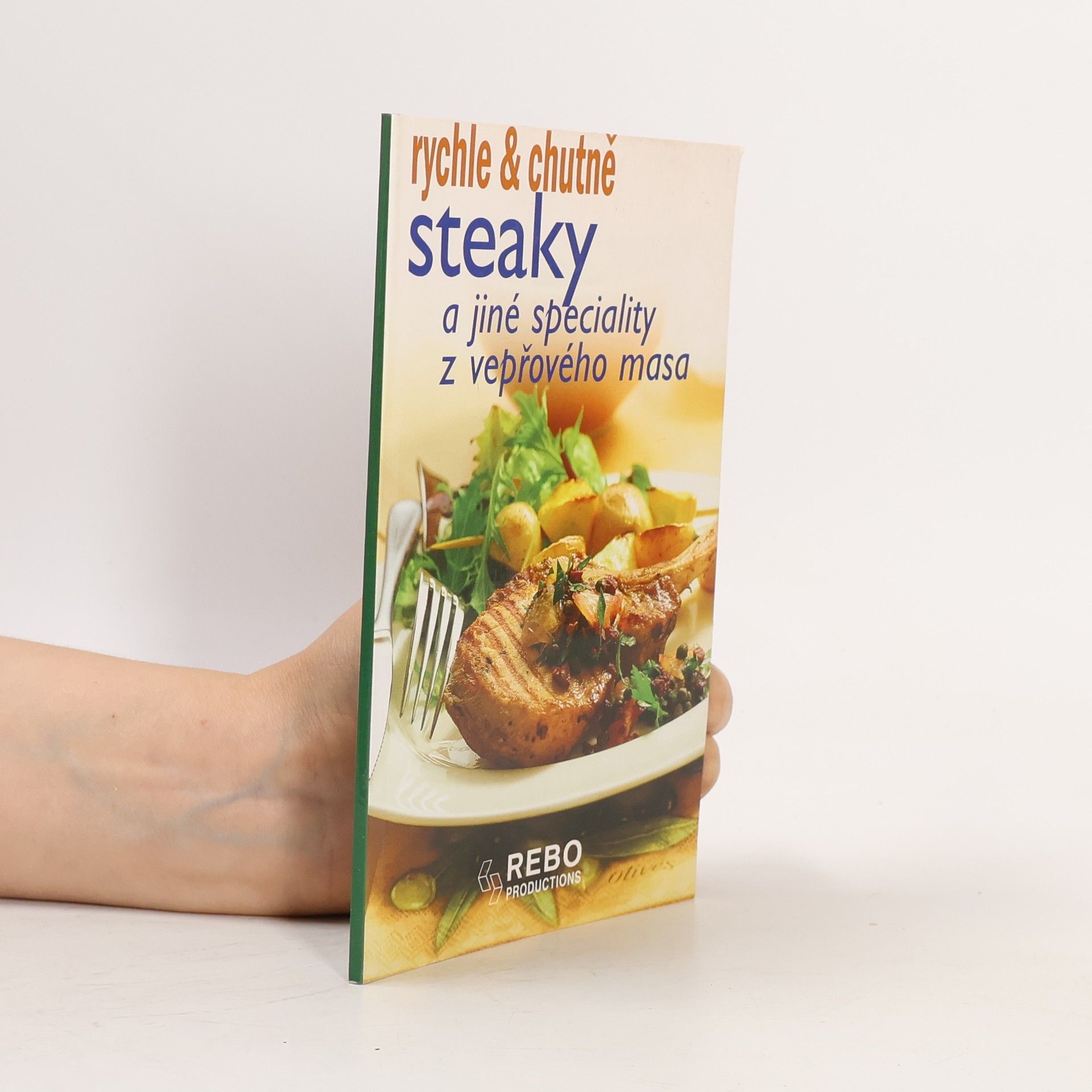 AA.VV. Steaky a jiné speciality z vepřového masa Steaky a jiné speciality z vepřového masa rychle & chutně