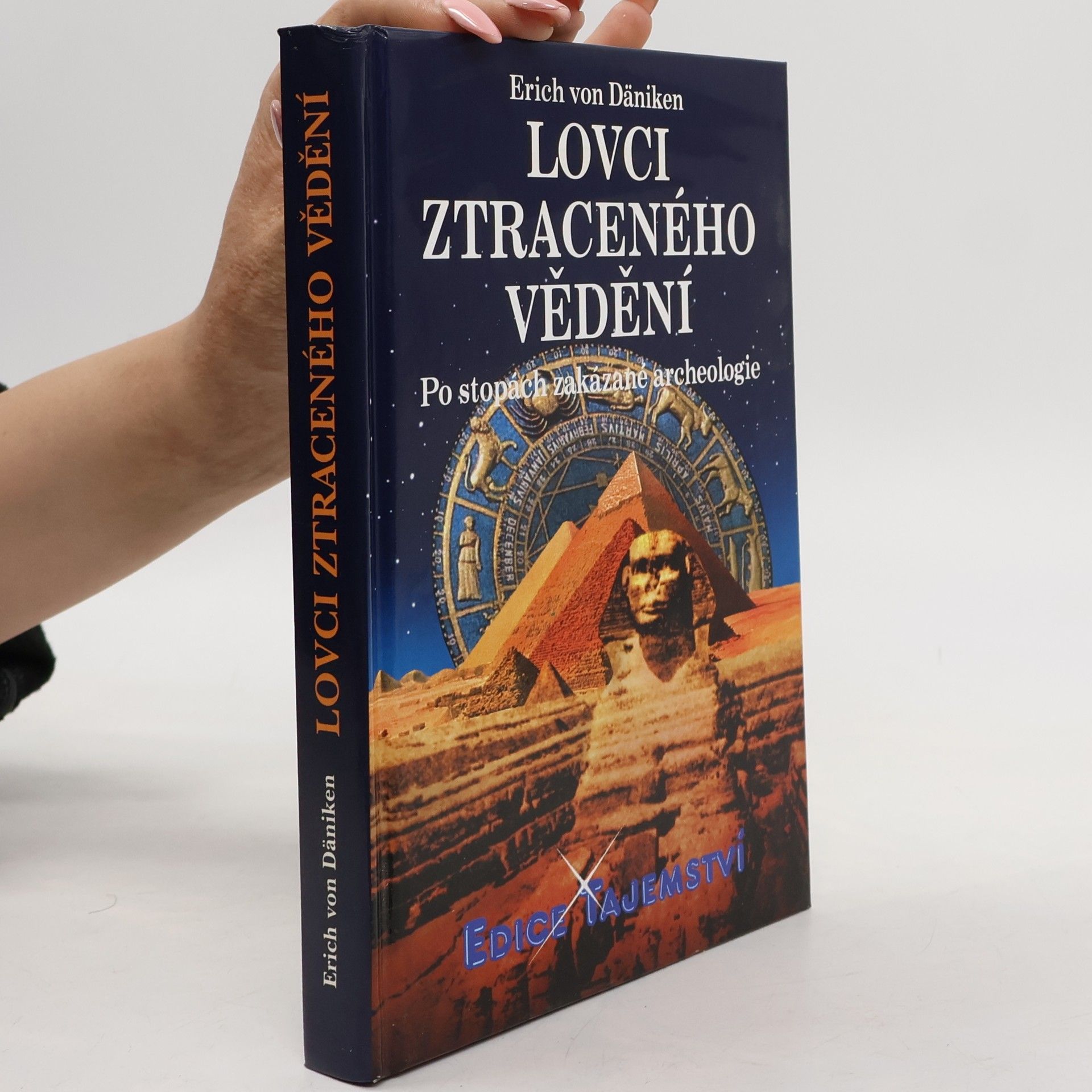 Erich von Däniken Lovci ztraceného vědění. Po stopách zakázané archeologie
