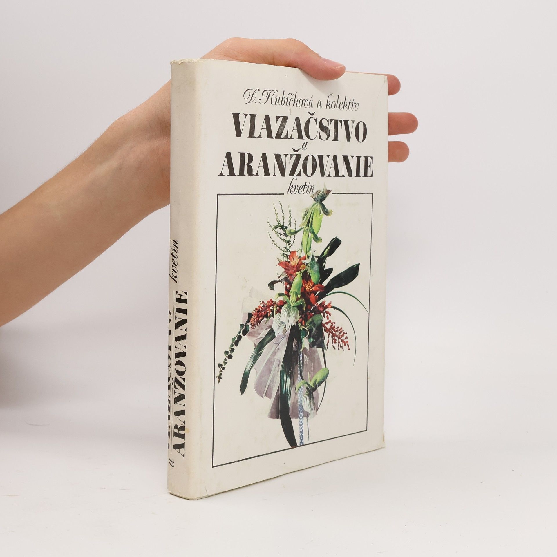 Dagmar Kubíčková Viazačstvo a aranžovanie kvetín