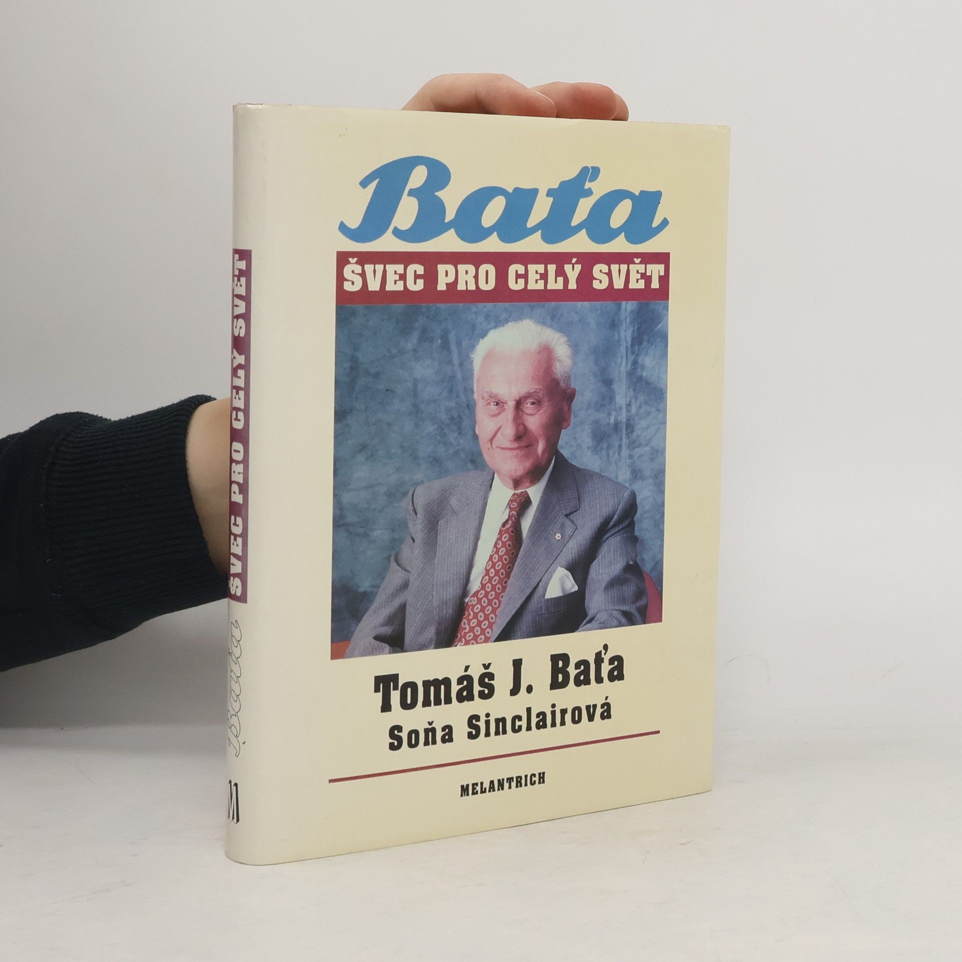 Soňa Sinclair Tomáš J. Baťa. Švec pro celý svět