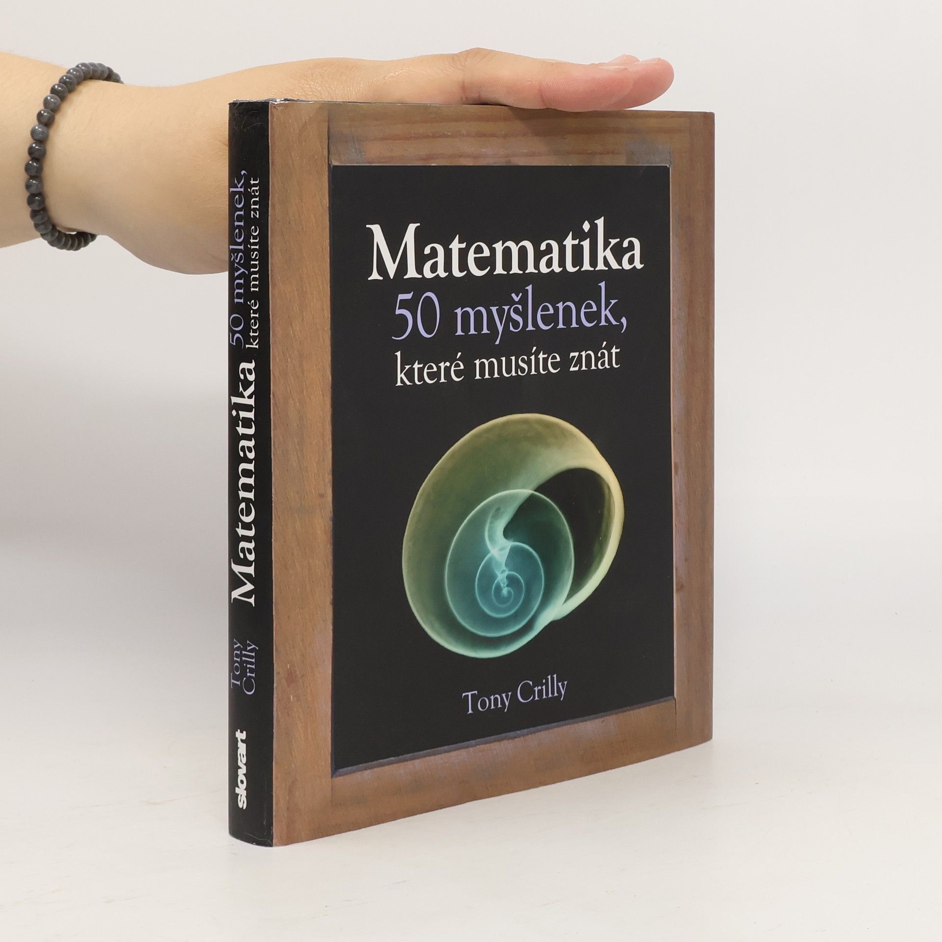 Tony Crilly Matematika : 50 myšlenek, které musíte znát