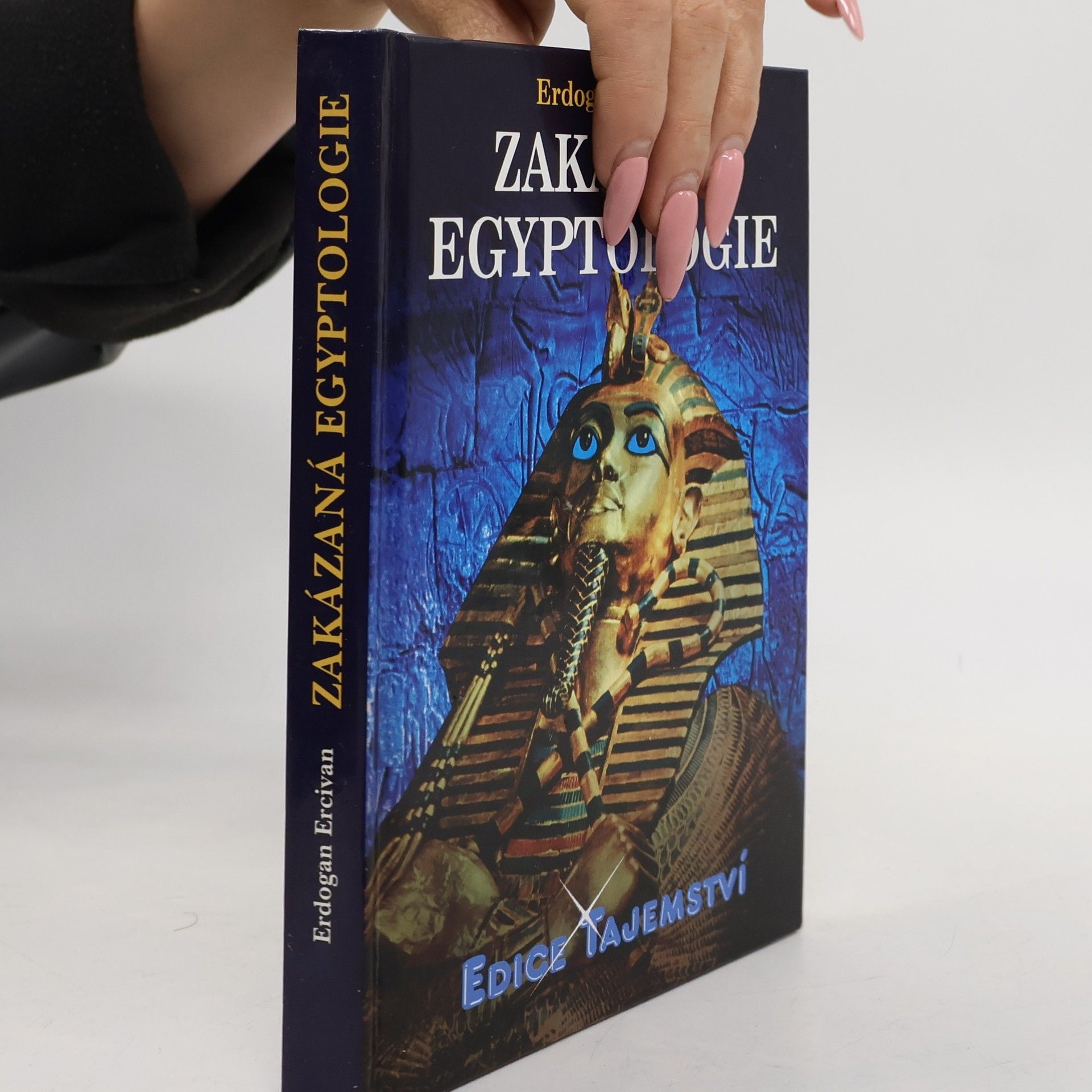 Erdogan Ercivan Zakázaná egyptologie : záhadná věda a špičkové technologie doby faraonů