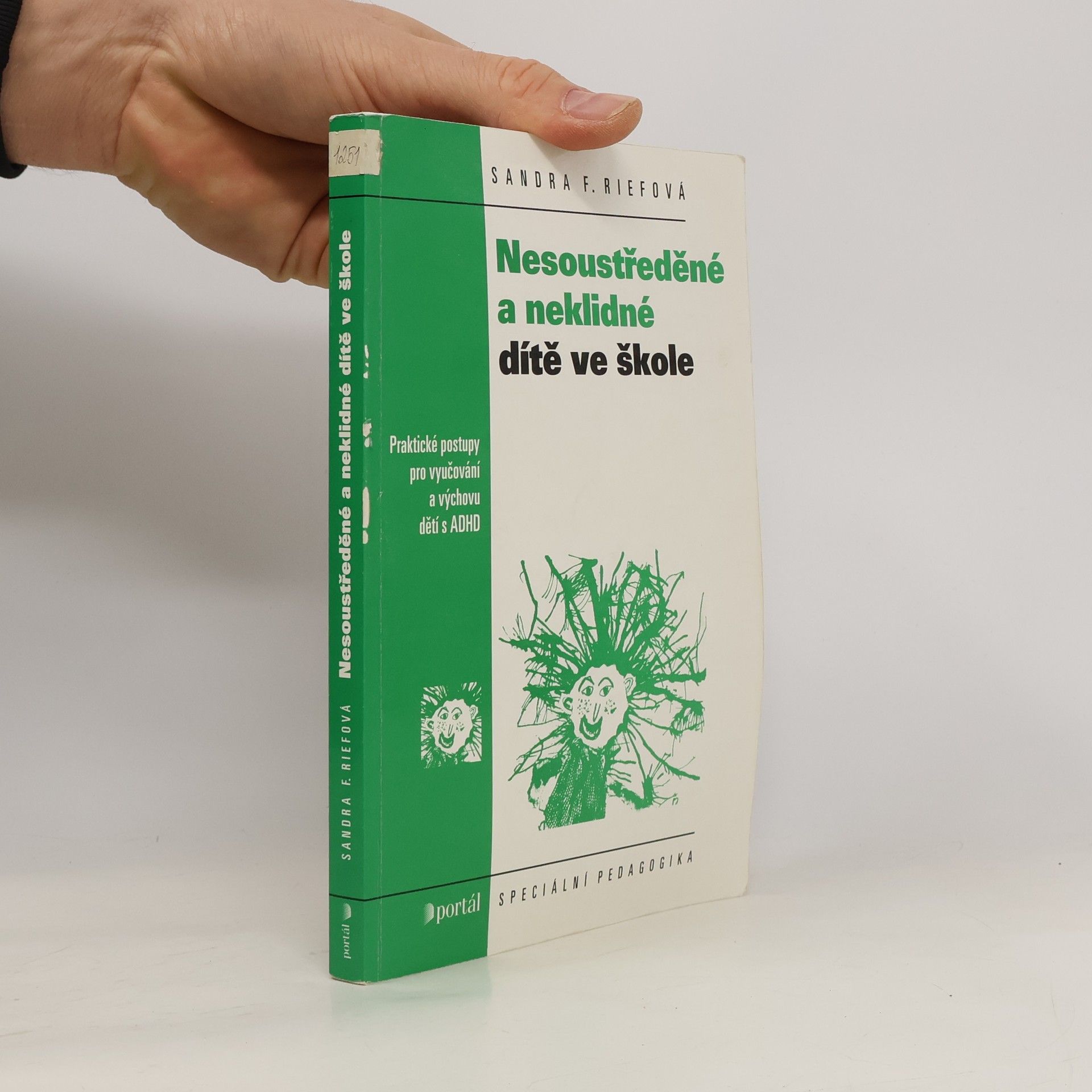 Sandra F. Rief Nesoustředěné a neklidné dítě ve škole