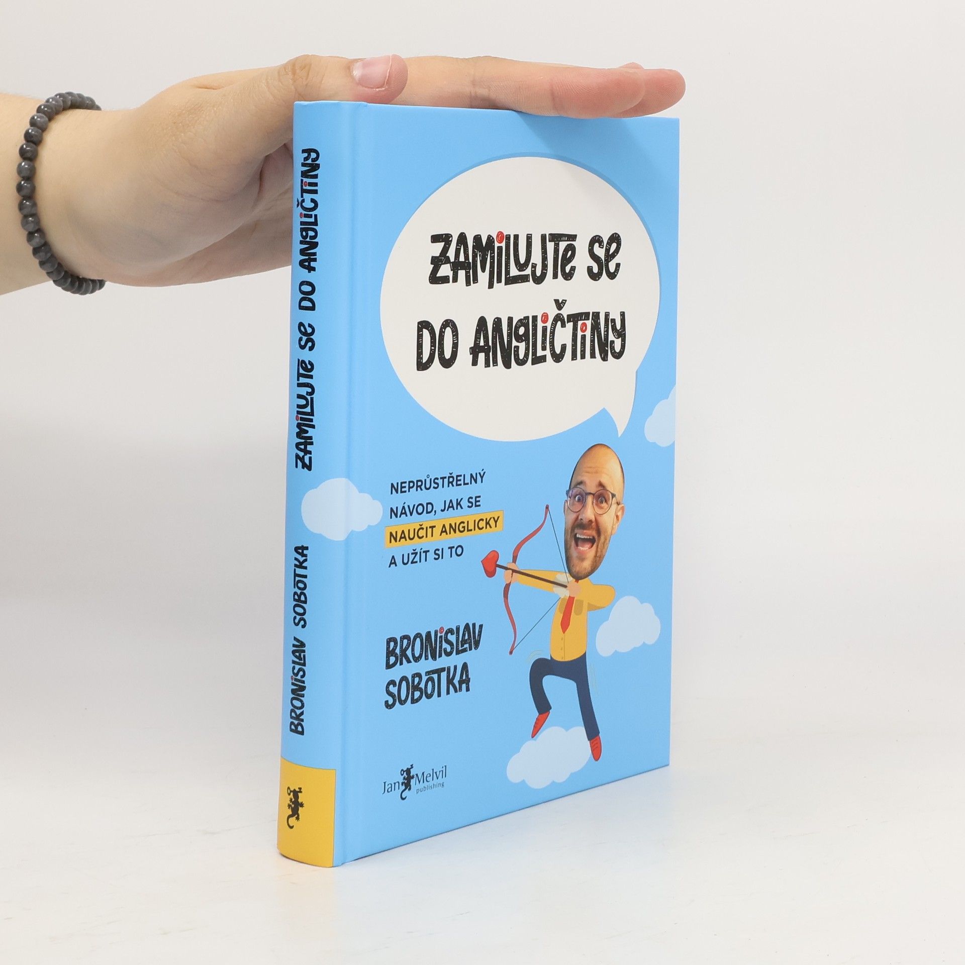 Bronislav Sobotka Zamilujte se do angličtiny. Neprůstřelný návod, jak se naučit anglicky a užít si to