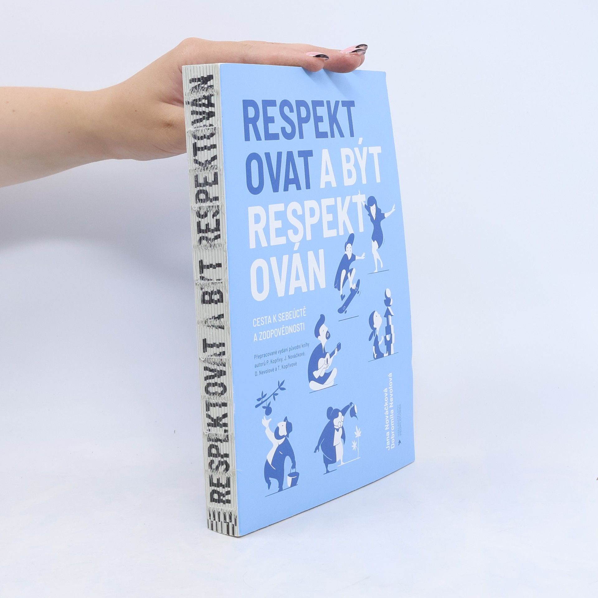 Pavel Kopřiva Respektovat a být respektován. Cesta k sebeúctě a zodpovědnosti