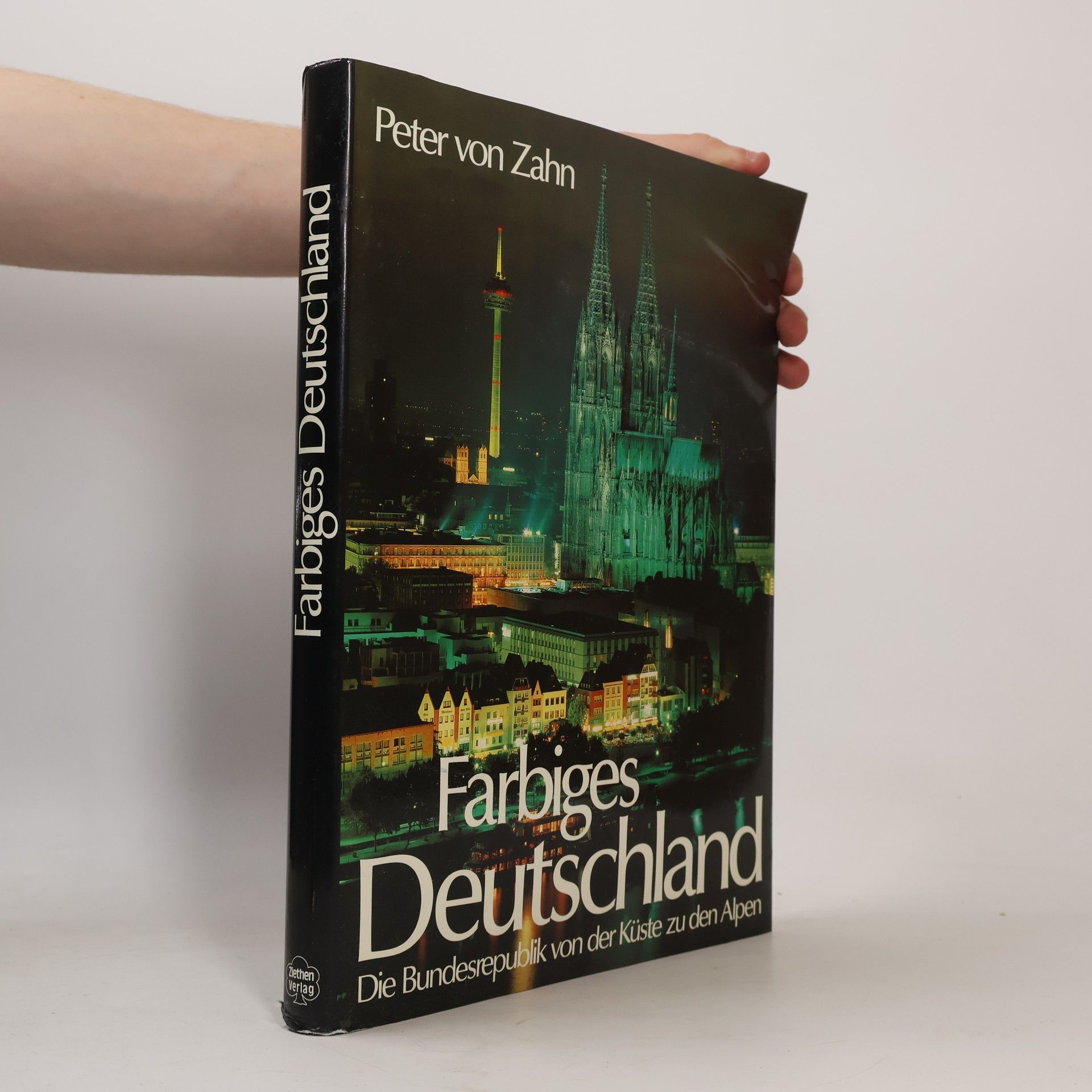 Peter von Zahn Farbiges Deutschland : Die Bundesrepublik von der Küste zu den Alpen