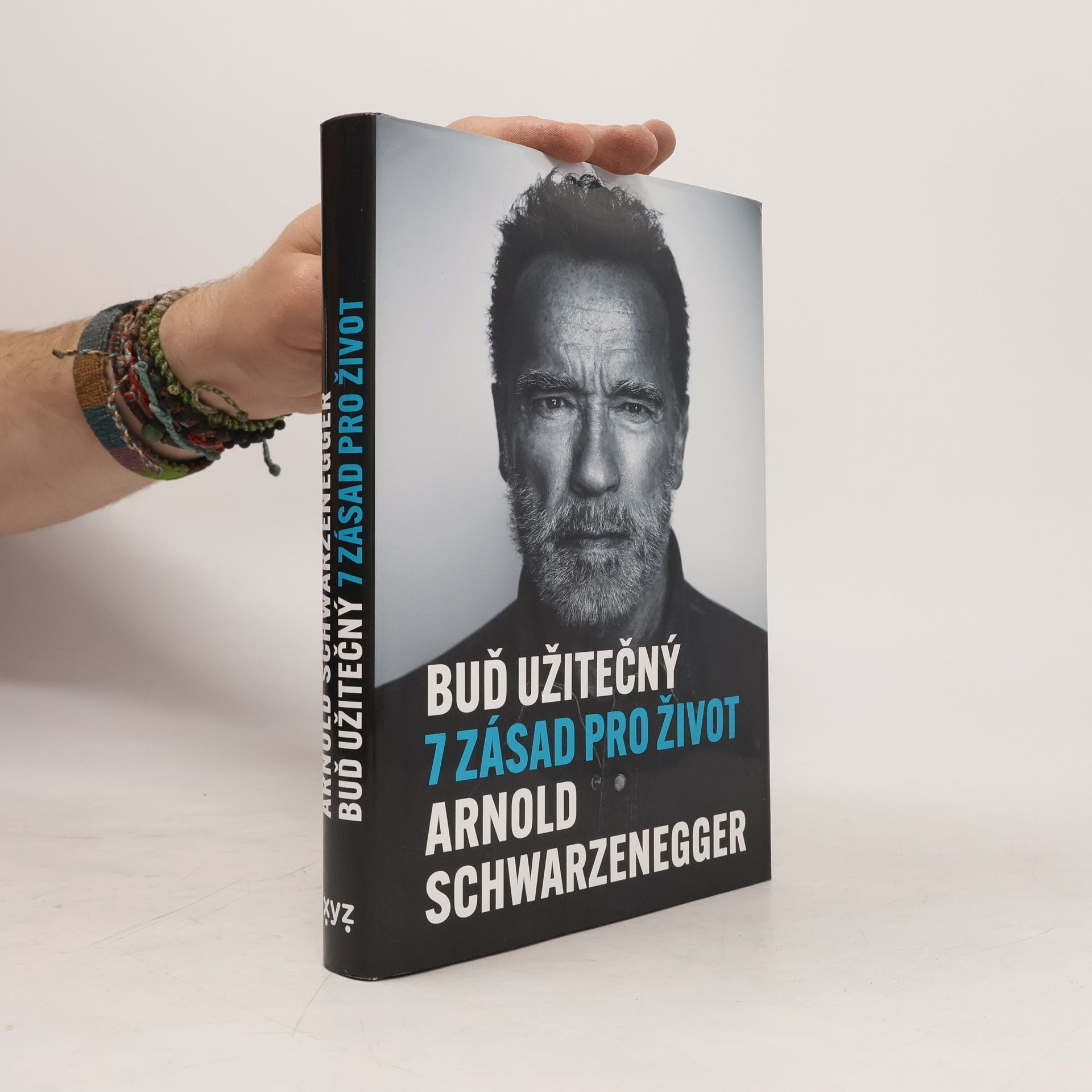 Arnold Schwarzenegger Buď užitečný: 7 zásad pro život